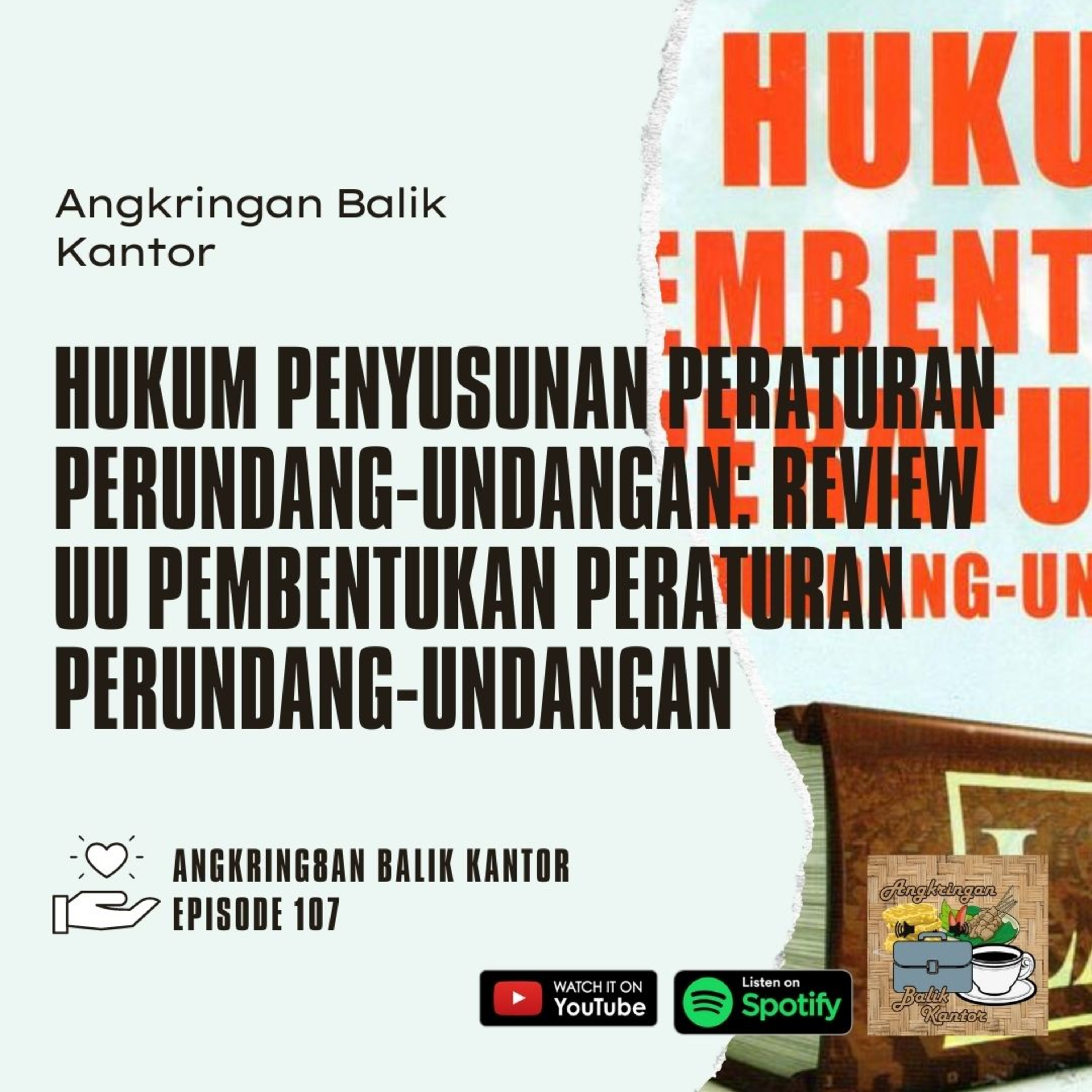 S2 Eps 107 - Hukum Penyusunan Peraturan: Review UU Pembentukan Peraturan Perundang-undangan episode artwork