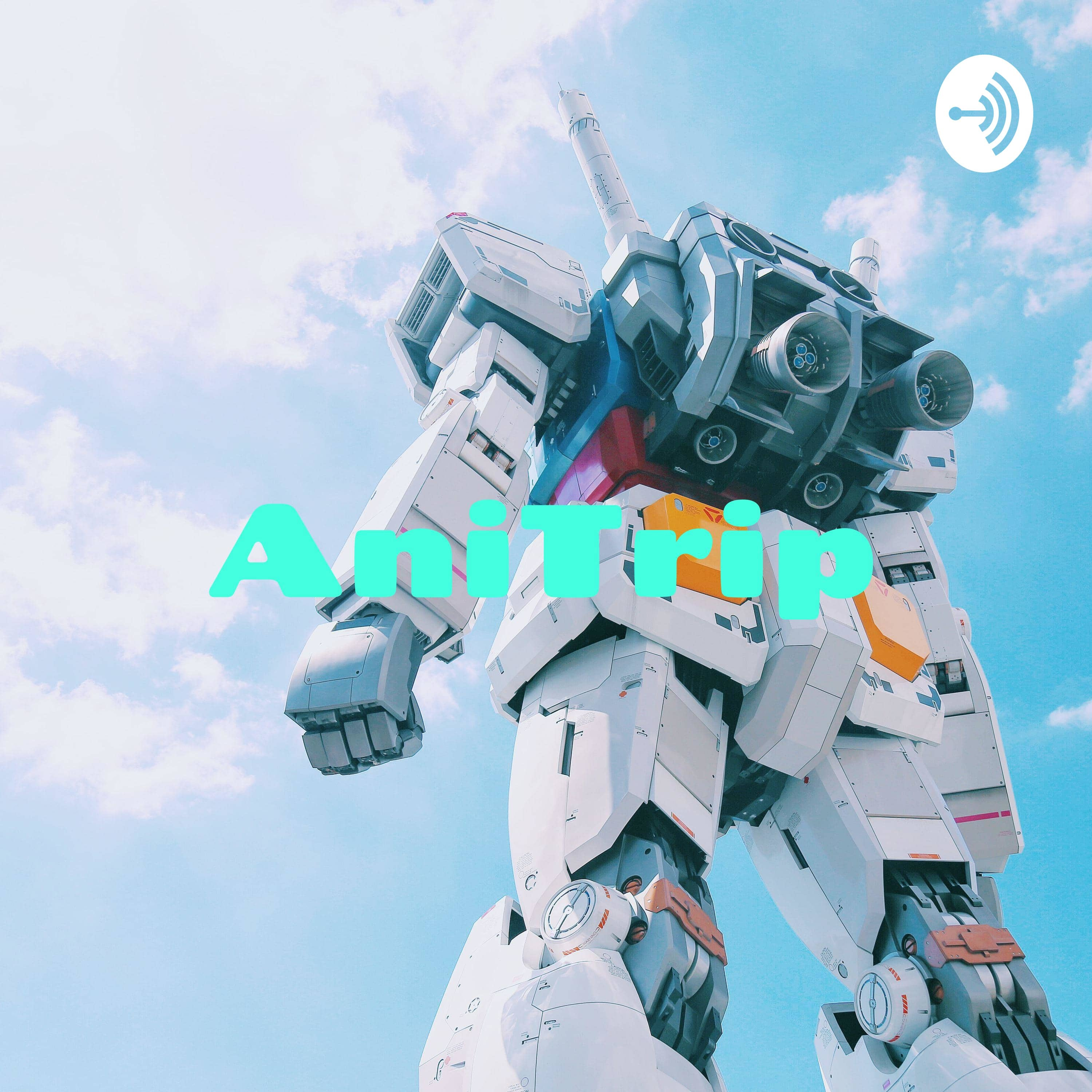 Anitrip - Weekly Anime and Manga Podcast - Episode 1