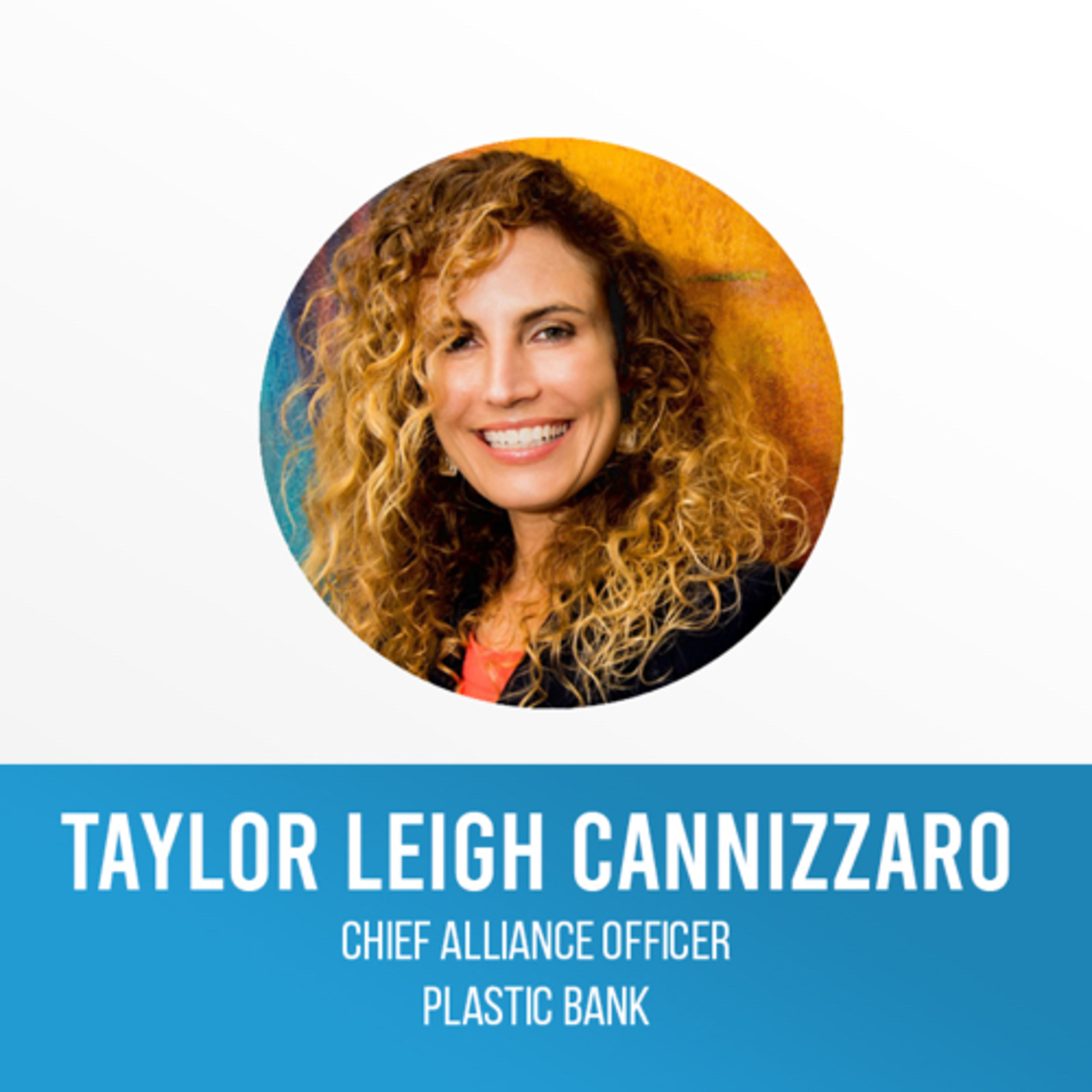 #3 - Plastic Bank & Social Plastics | Taylor Leigh Cannizzaro episode artwork