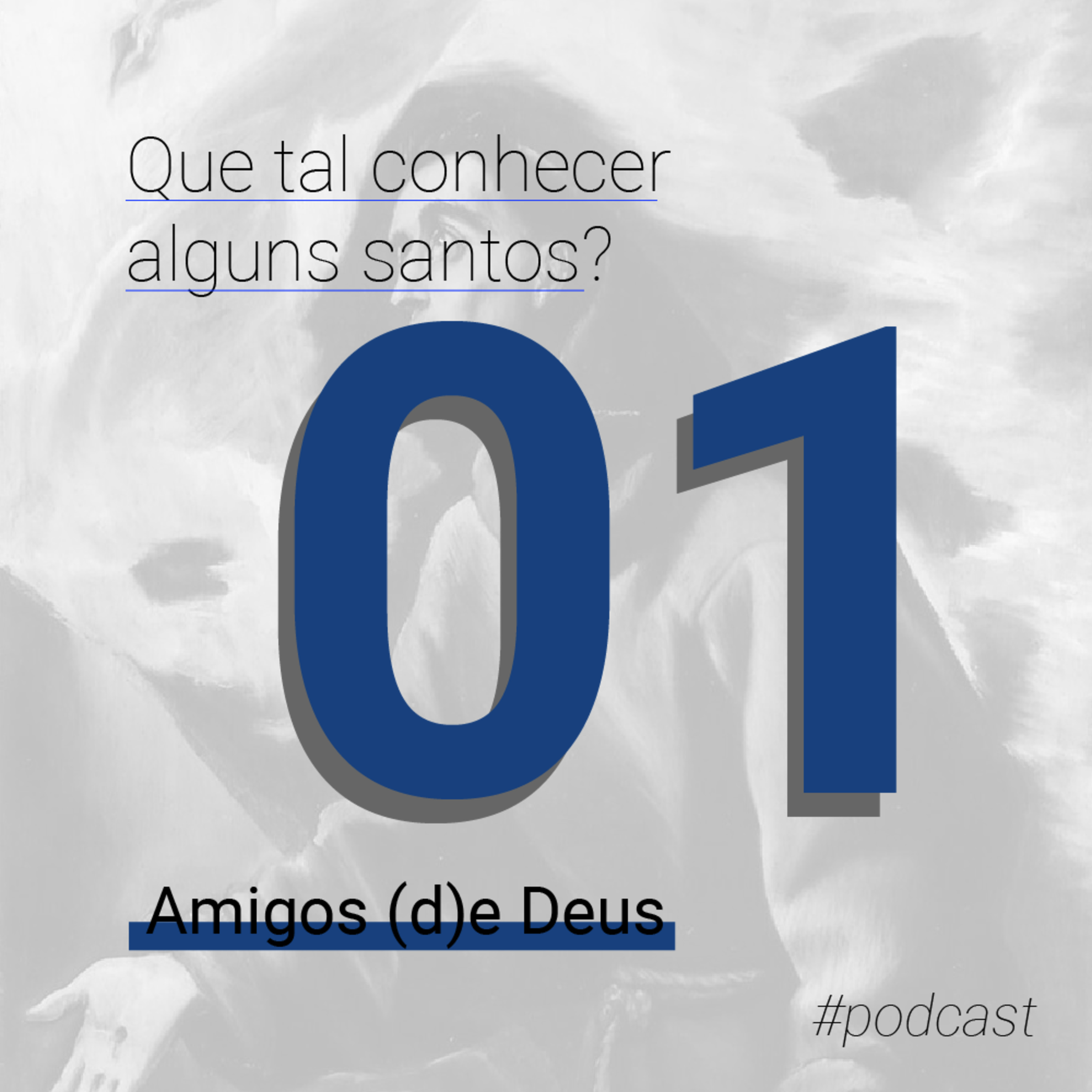 #01: Que tal falar sobre alguns santos?