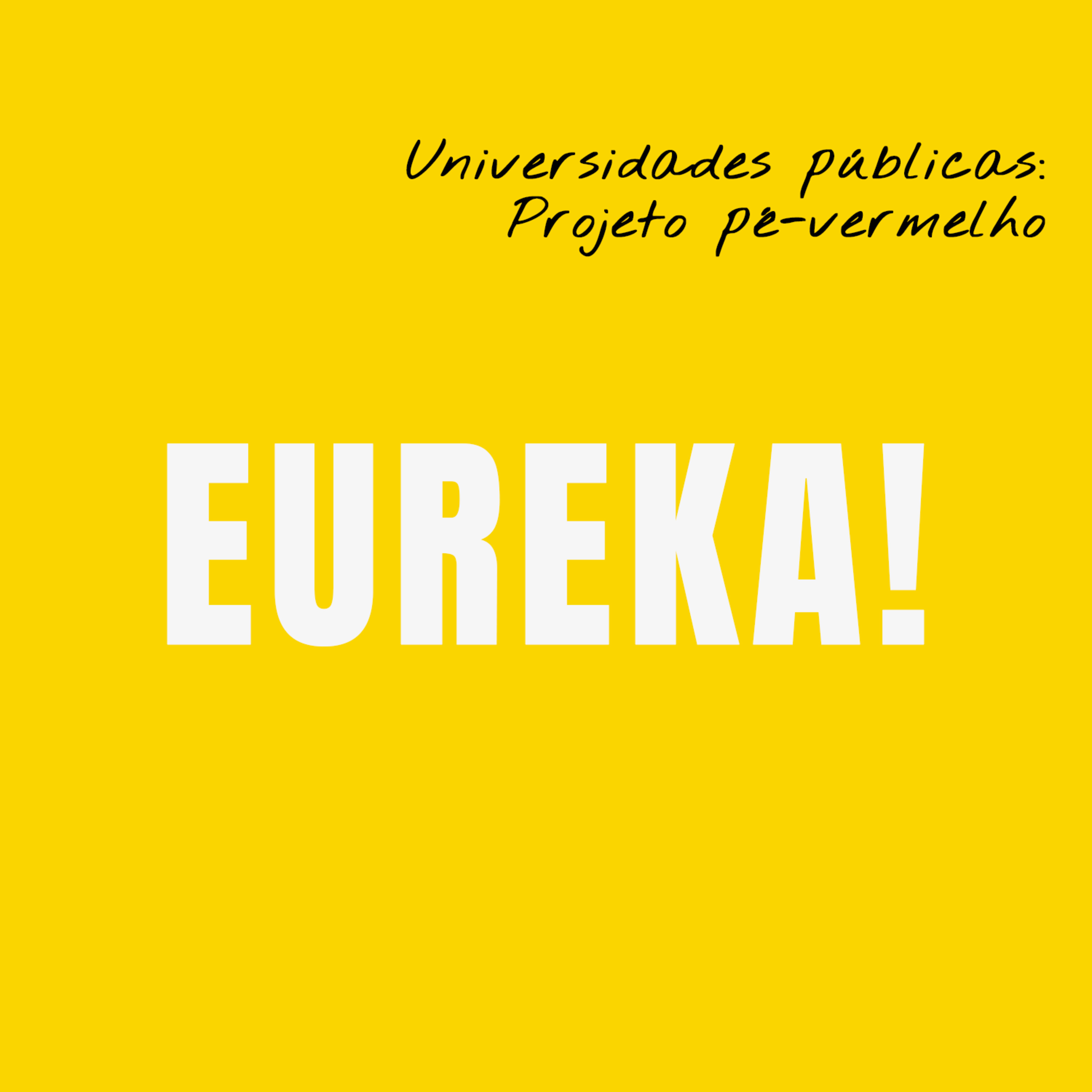 Universidades públicas: Projeto pé vermelho | Eureka
