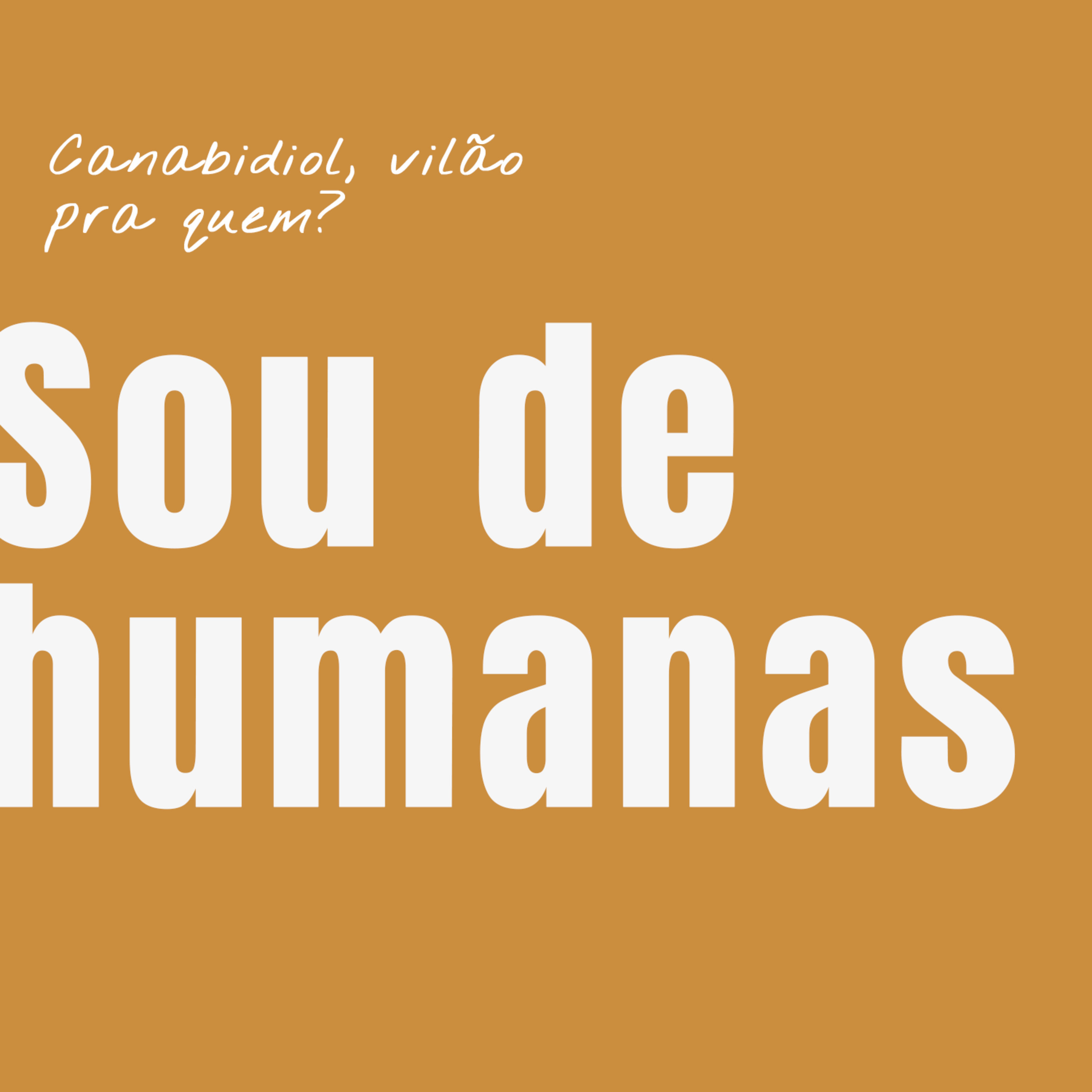 Canabidiol, vilão para quem? | Sou de humanas