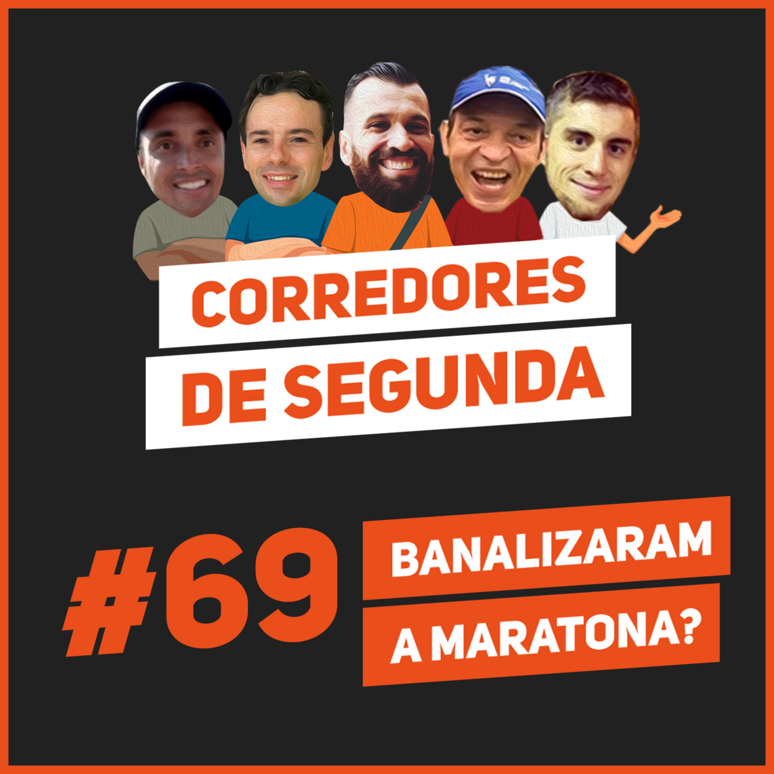 69 - Banalizaram a maratona? episode artwork