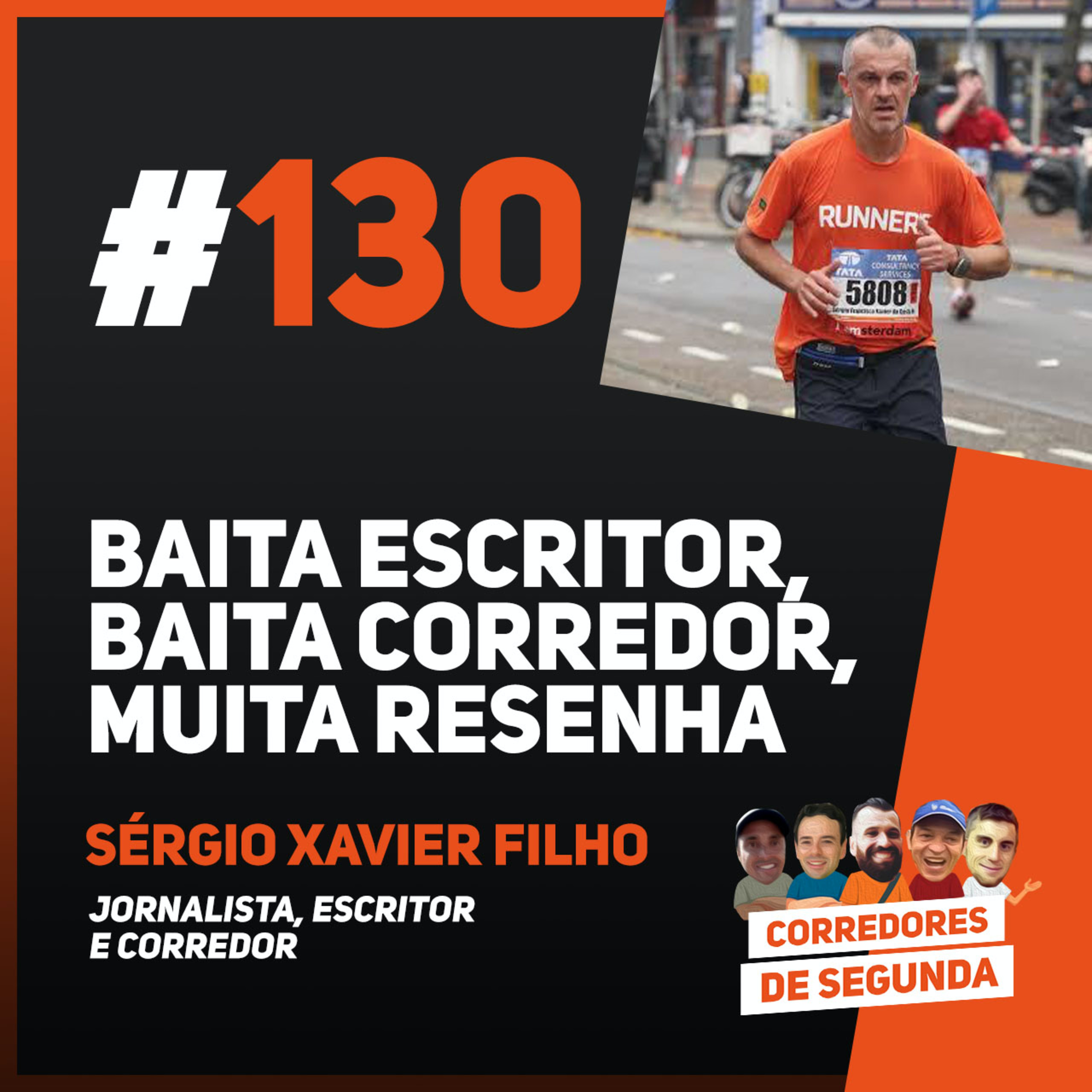 130 - Baita escritor, baita corredor, muita resenha - Convidado: Sérgio Xavier Filho episode artwork