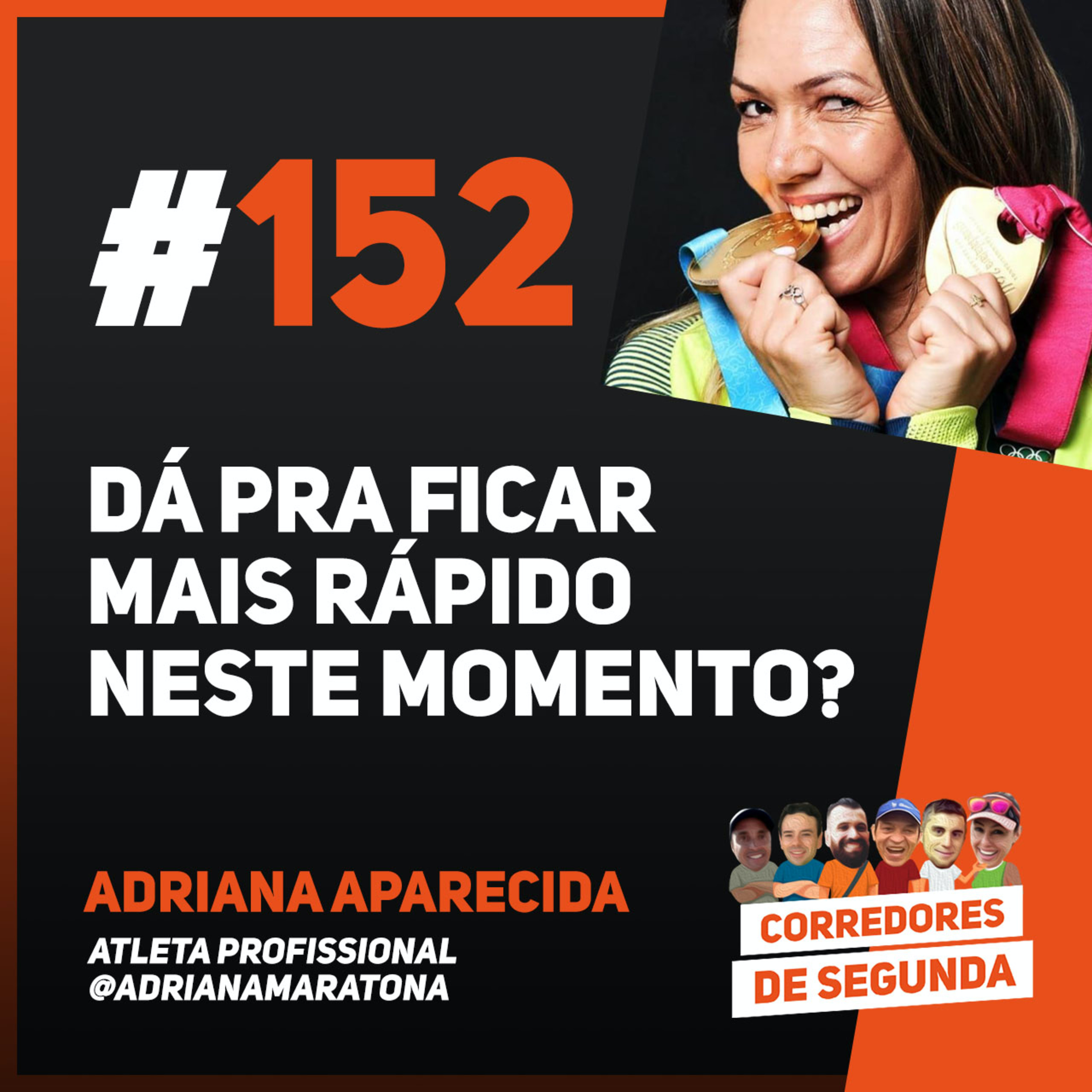 152 - Dá pra ficar mais rápido neste momento? Participação: Adriana Silva episode artwork
