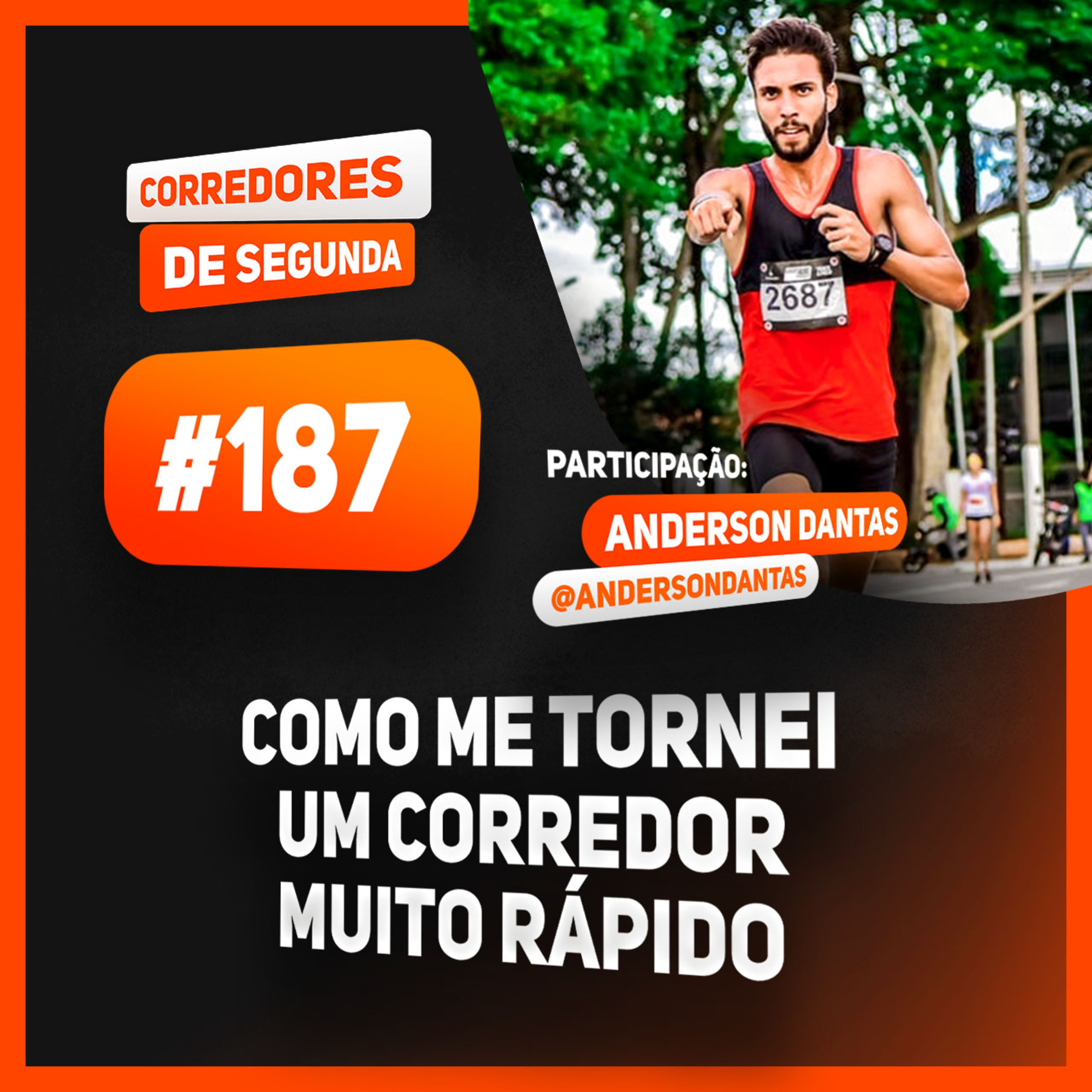187 - Como me tornei um corredor muito rápido - Participação: Anderson Dantas episode artwork