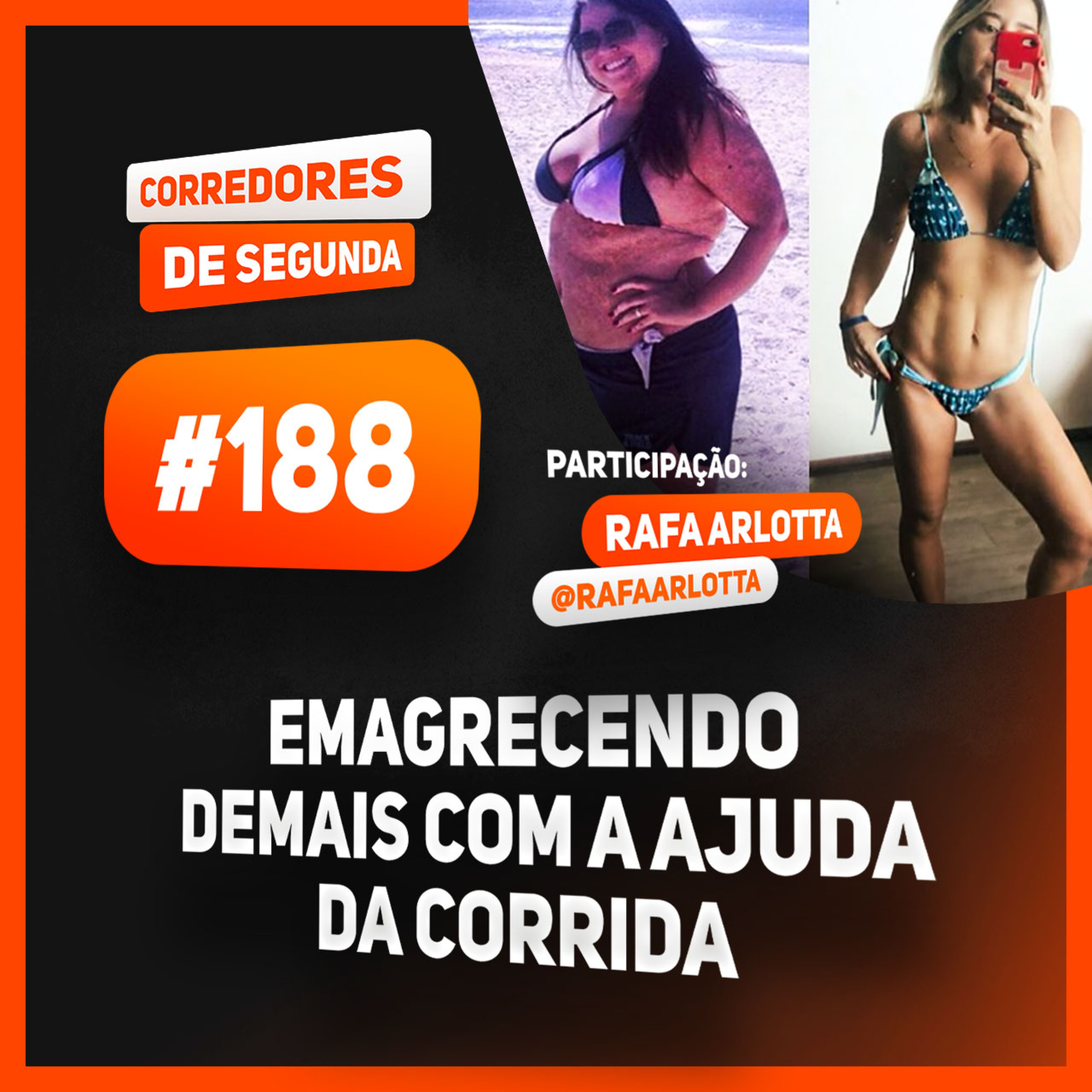 188 - Emagrecendo demais com a corrida - Participação Rafa Arlotta episode artwork