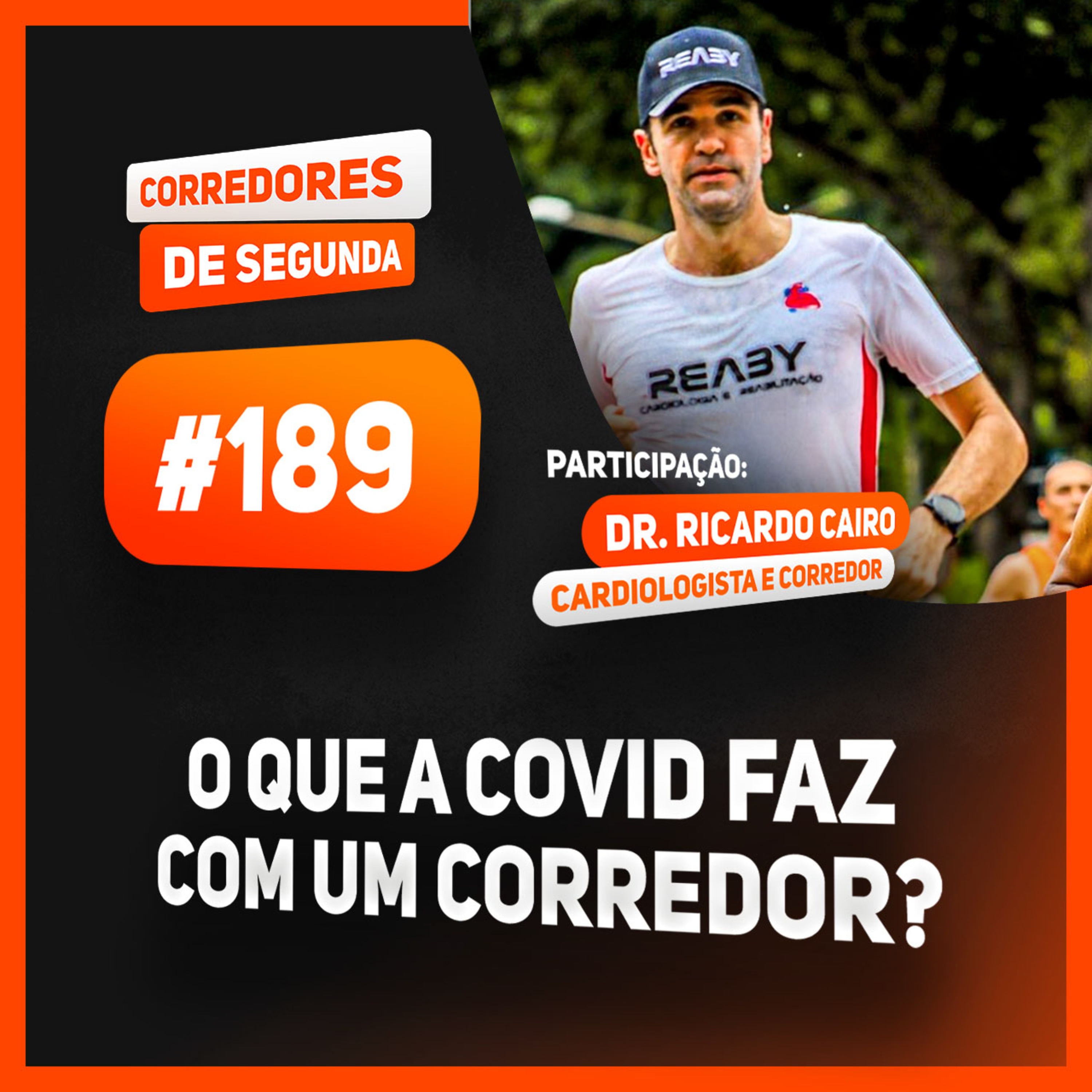 189 - O que a COVID faz com um corredor? - Participação: Dr. Ricardo Cairo episode artwork