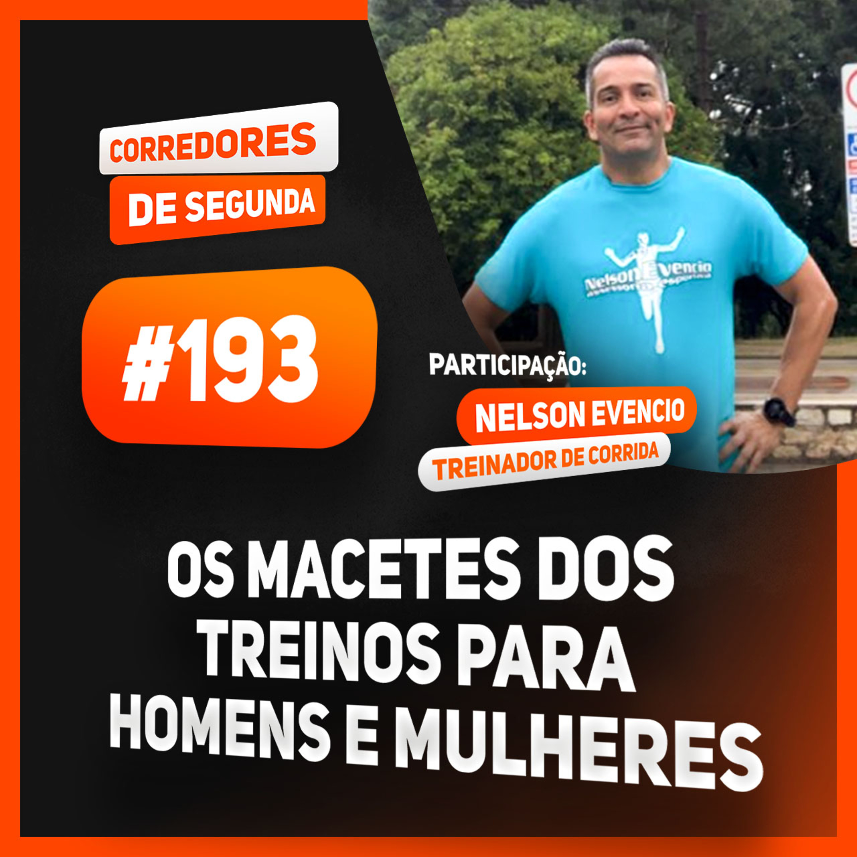 193 - Os Macetes dos treinos para homens e mulheres - Participação: Nelson Evêncio episode artwork