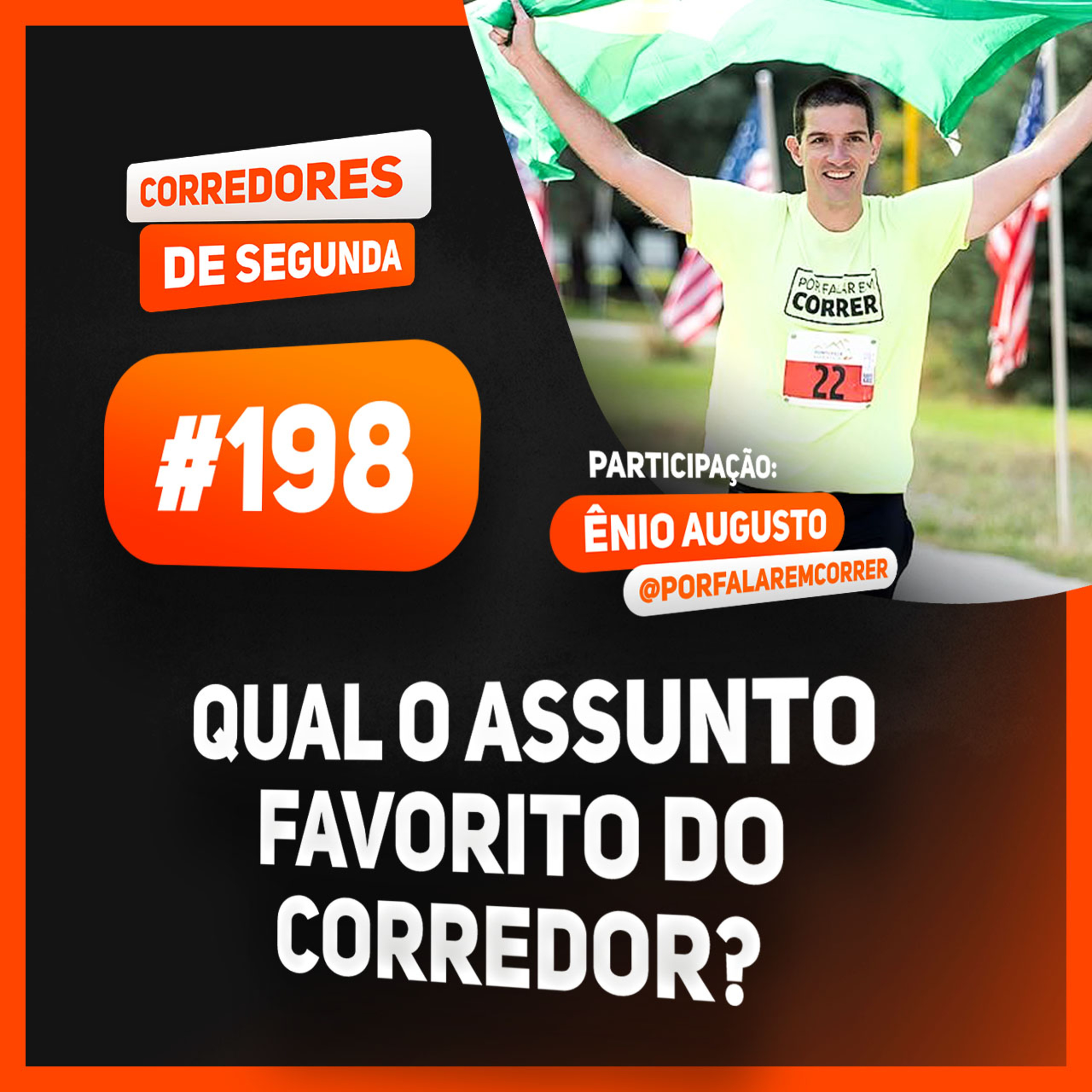 198 - Qual o assunto favorito do corredor - Participação: Ênio Augusto episode artwork