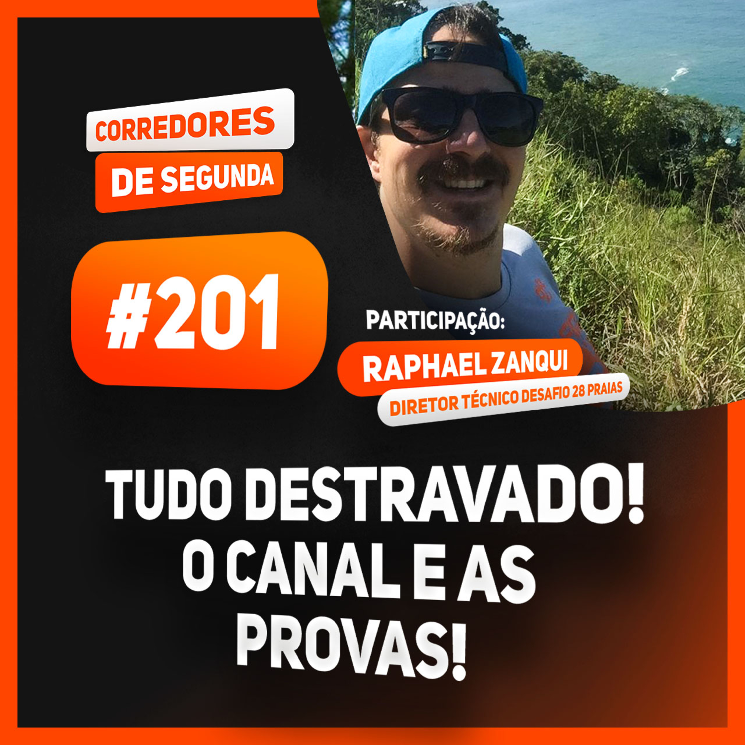201 - Tudo destravado - O canal e as provas! - Participação: Raphael Zanqui episode artwork