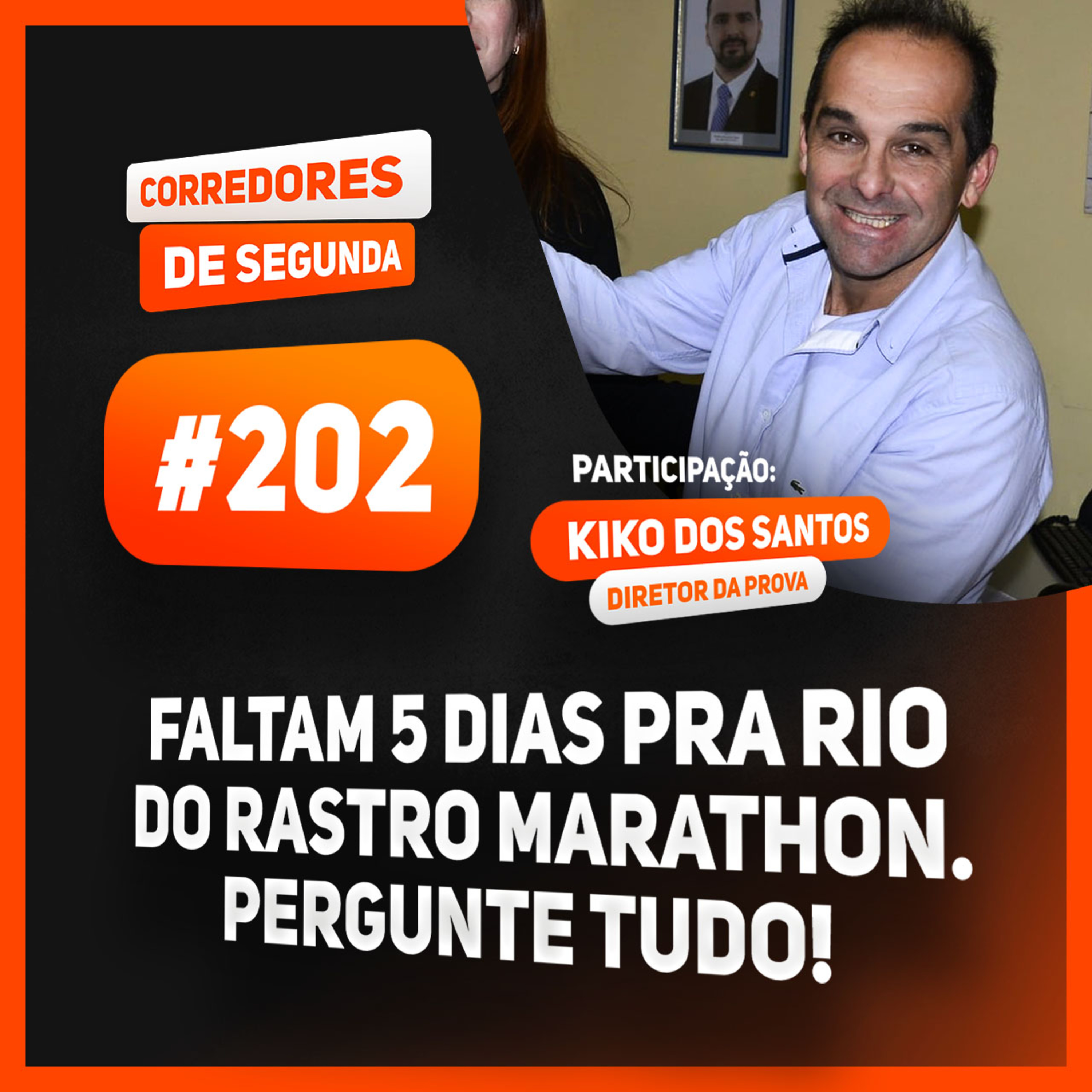 202 - Faltam 5 dias para a Rio do Rastro Marathon - Pergunte tudo! - Participação: Kiko dos Santos episode artwork
