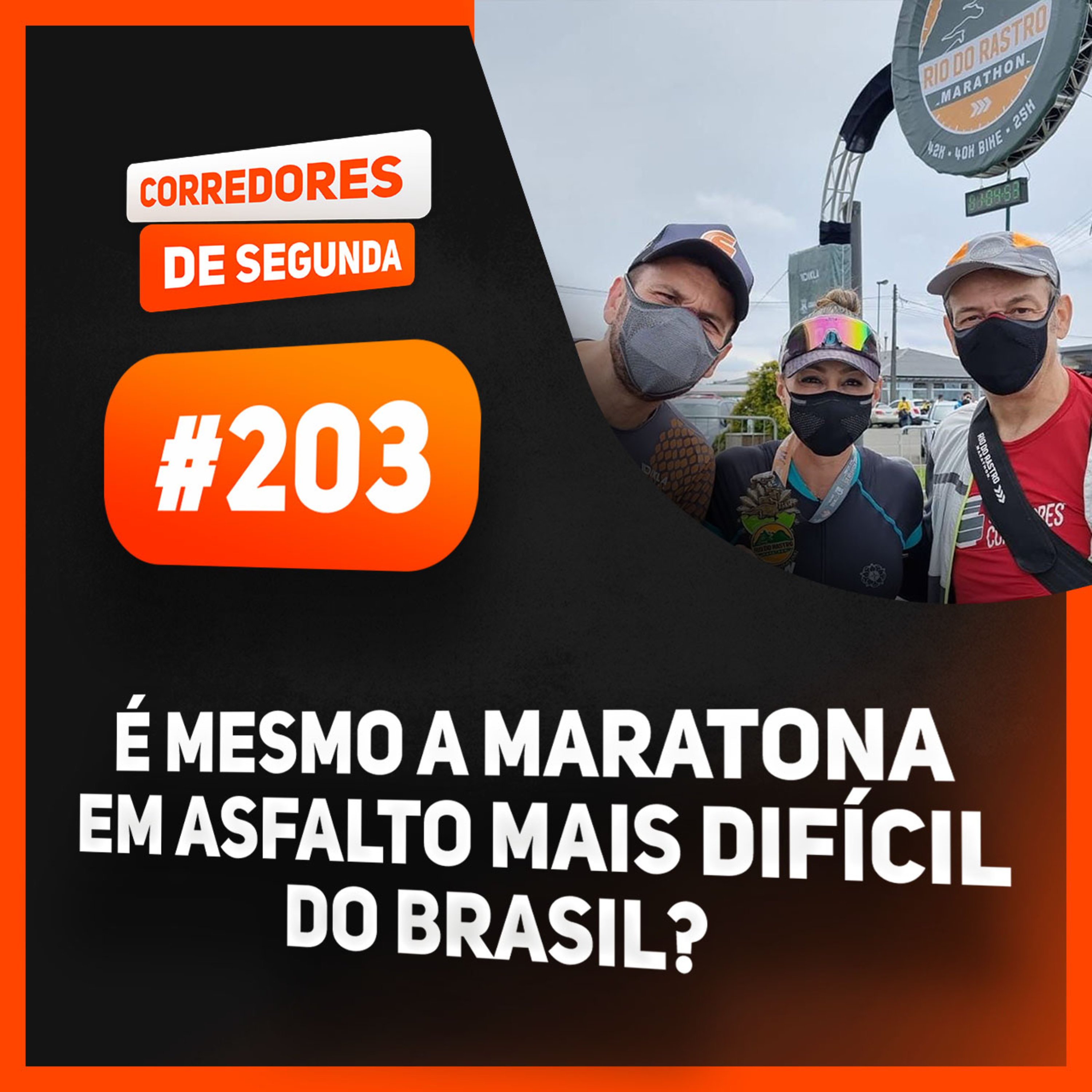 203 - É mesmo a maratona em asfalto mais difícil do Brasil episode artwork