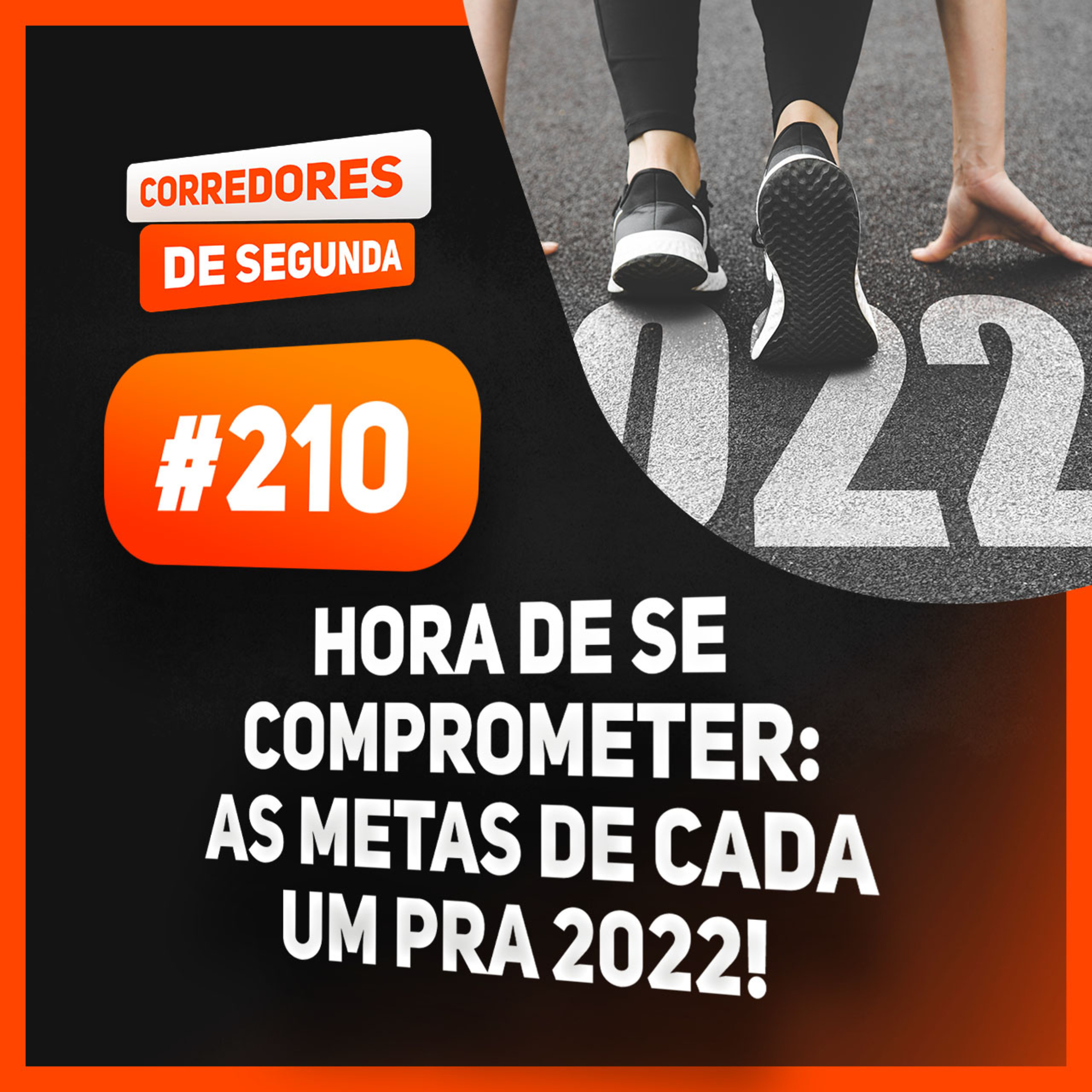 210 - Hora de se comprometer: as metas de cada um pra 2022! episode artwork