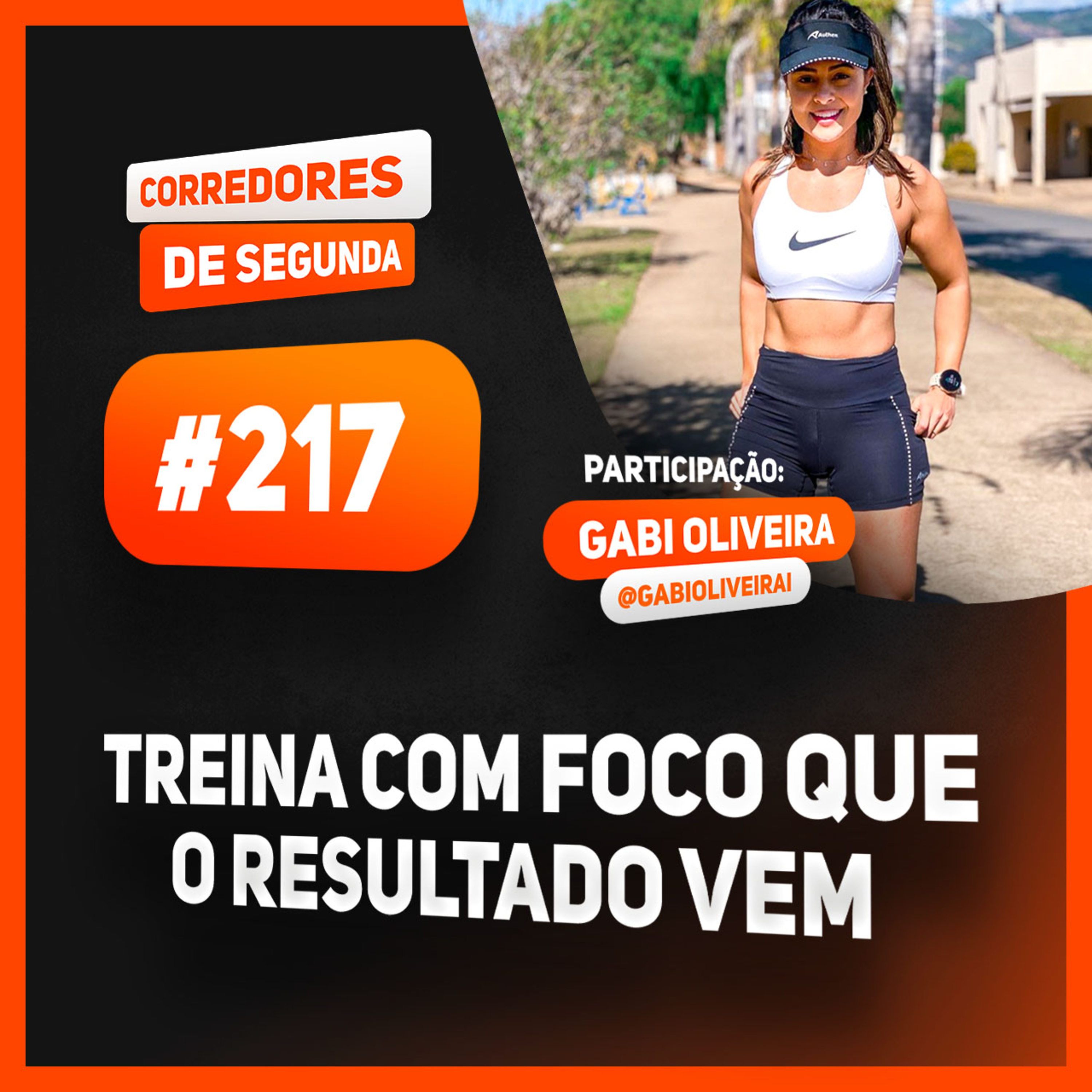 217 - Treina com Foco que o resultado vem - Participação Gabi Oliveira episode artwork
