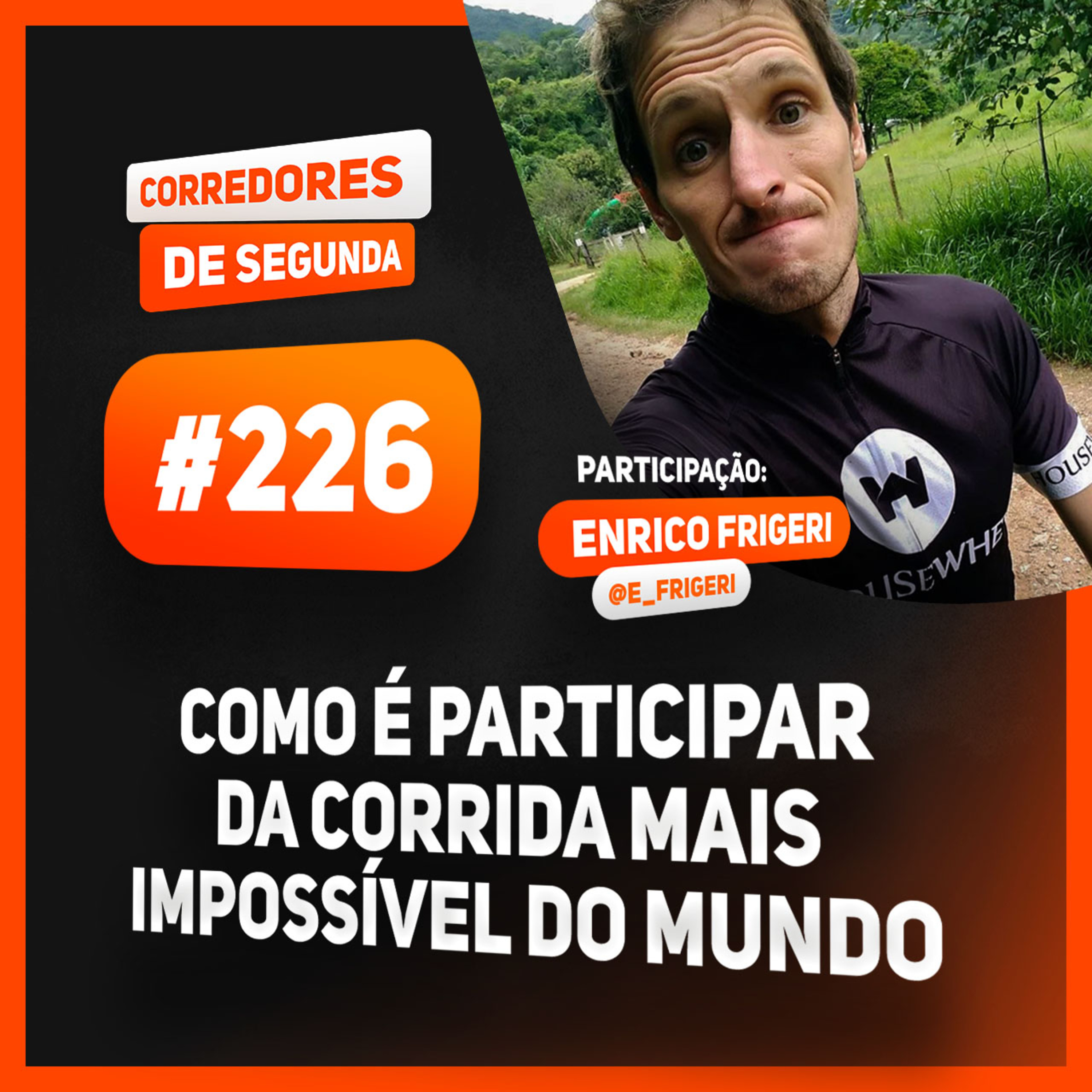 226 - Como é participar da corrida mais impossível do mundo - Participação: Enrico Frigeri episode artwork