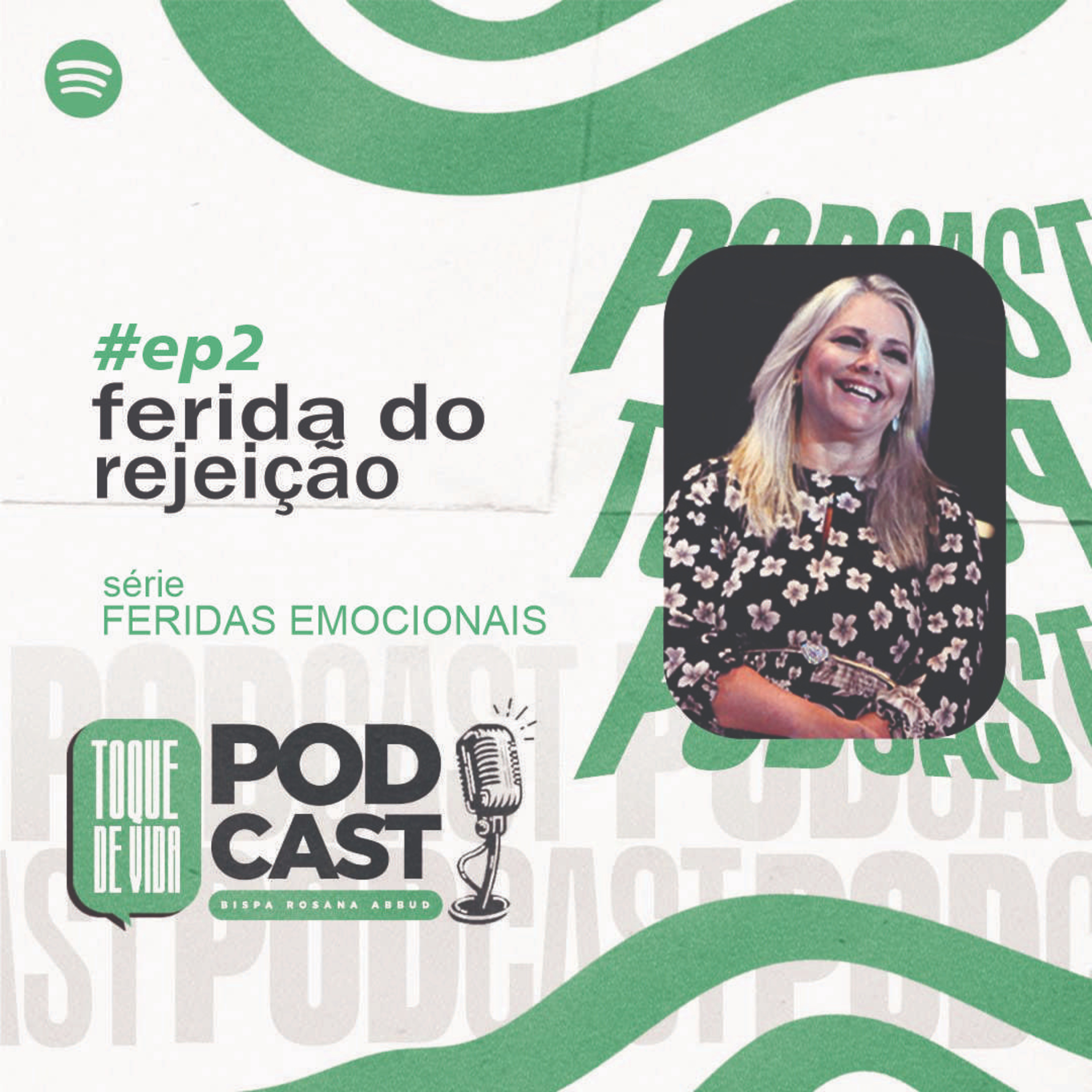 FERIDA DA REJEIÇÃO - FERIDAS EMOCIONAIS - BISPA ROSANA ABBUD 