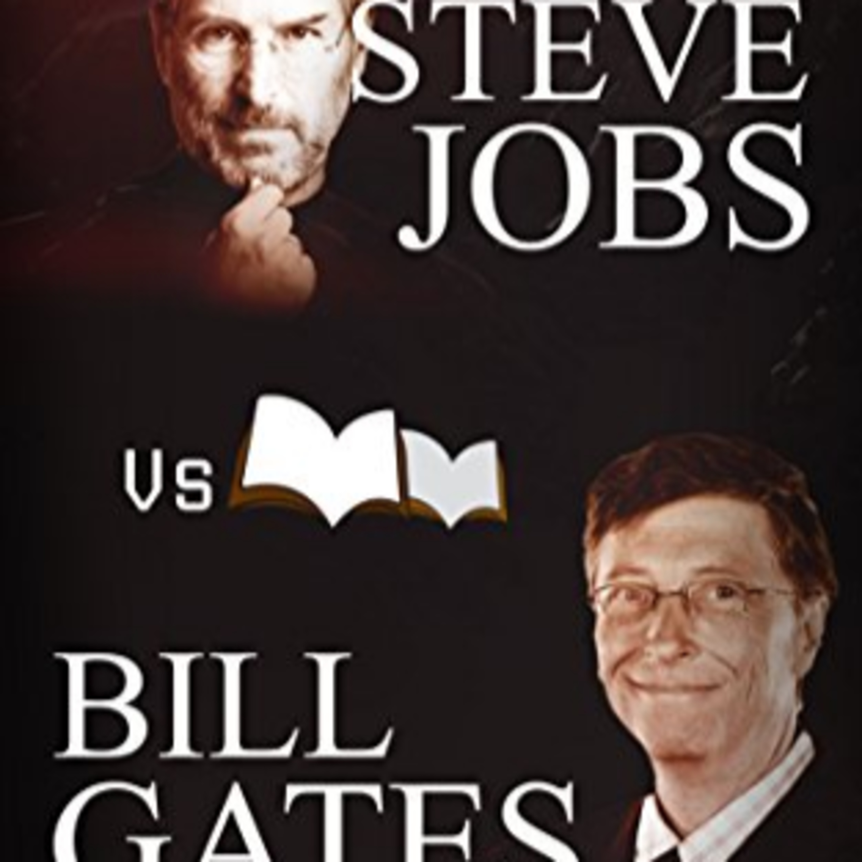 A Book Review - Steve Jobs VS Bill Gates: Men of Visions and Innovations (VS HEROES, Bill Gates Life Lessons, Steve Jobs Life Lessons) episode artwork