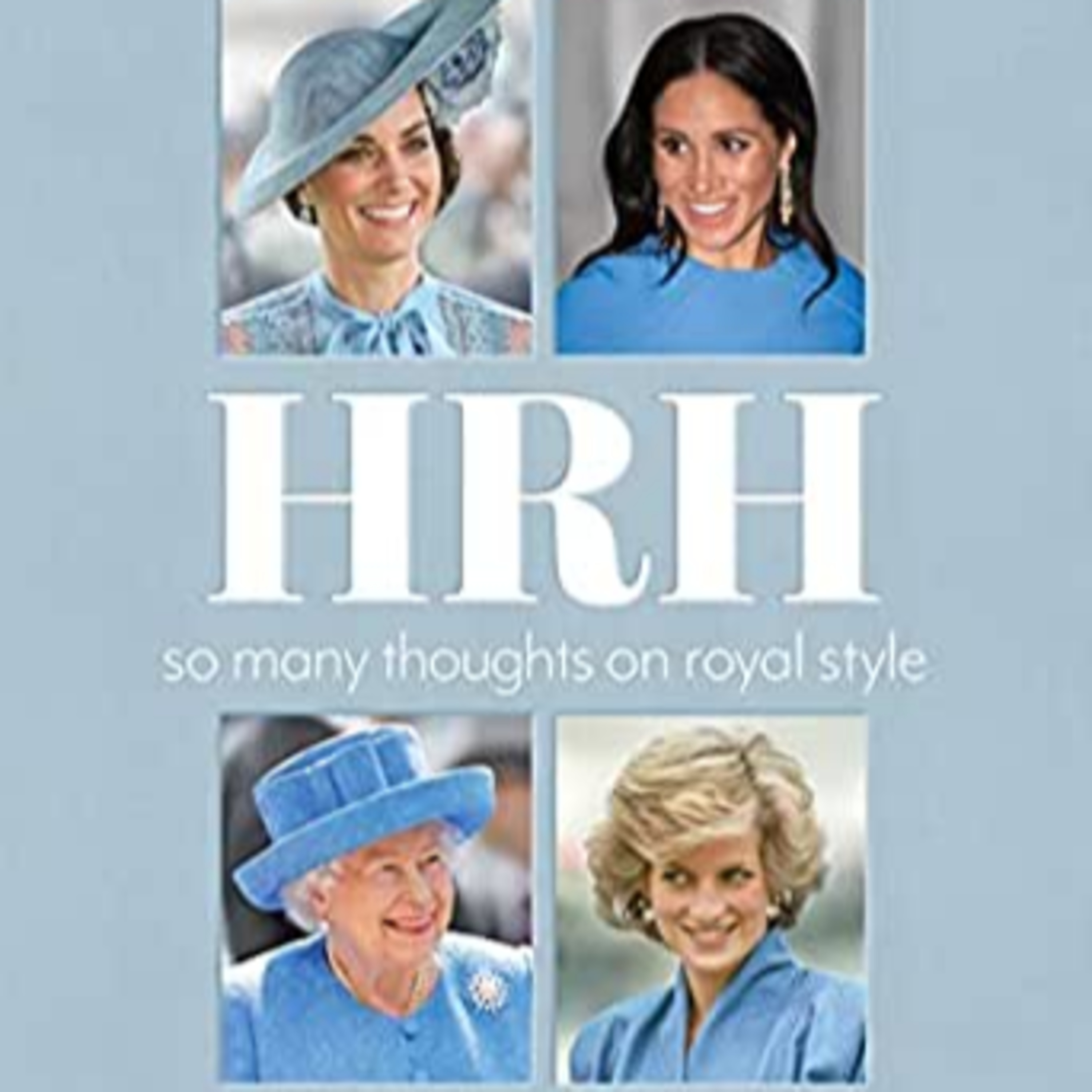 A Book Review - HRH: So Many Thoughts on Royal Style Book by Elizabeth Holmes episode artwork
