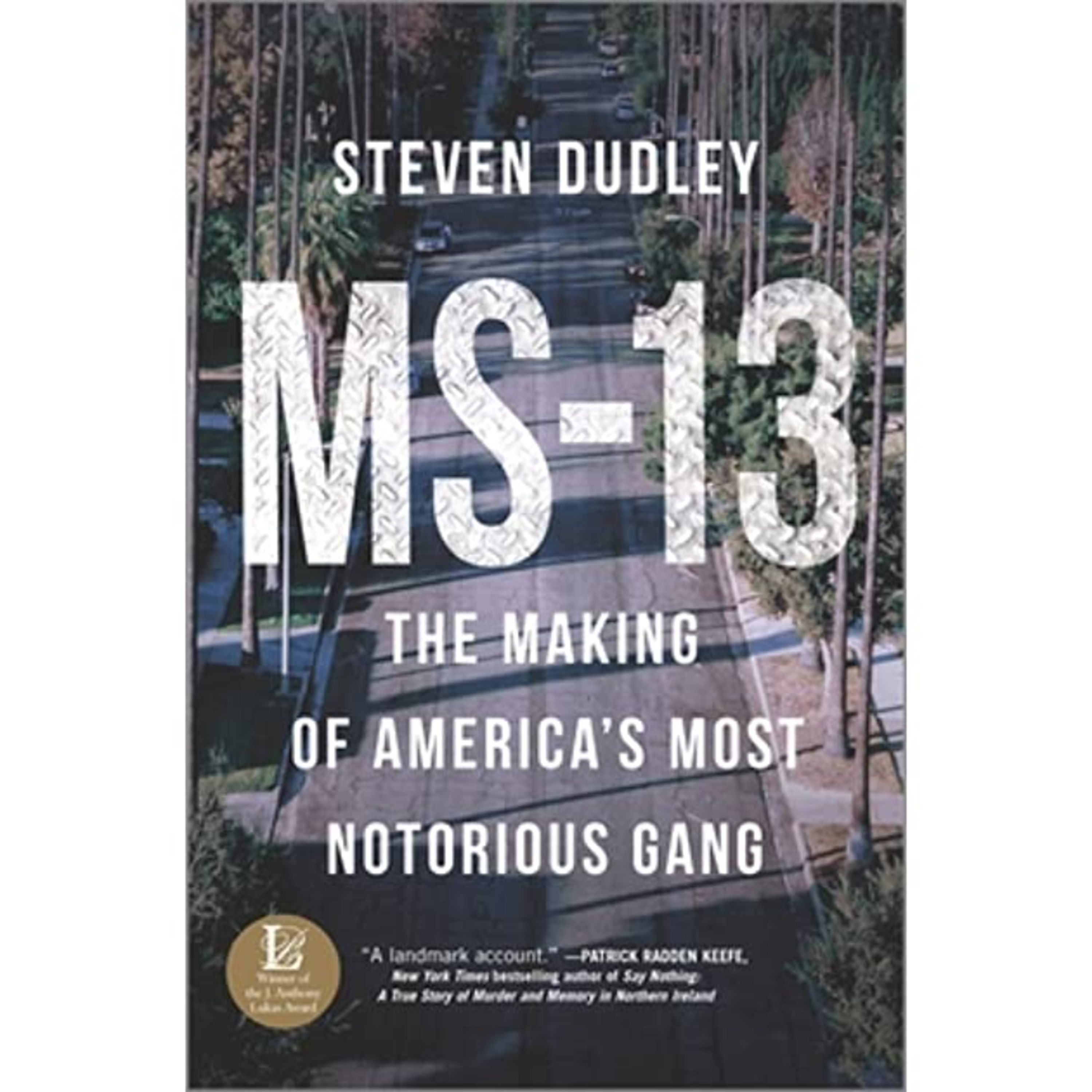 A Book Review - MS-13: The Making of America's Most Notorious Gang Book by Steven Dudley