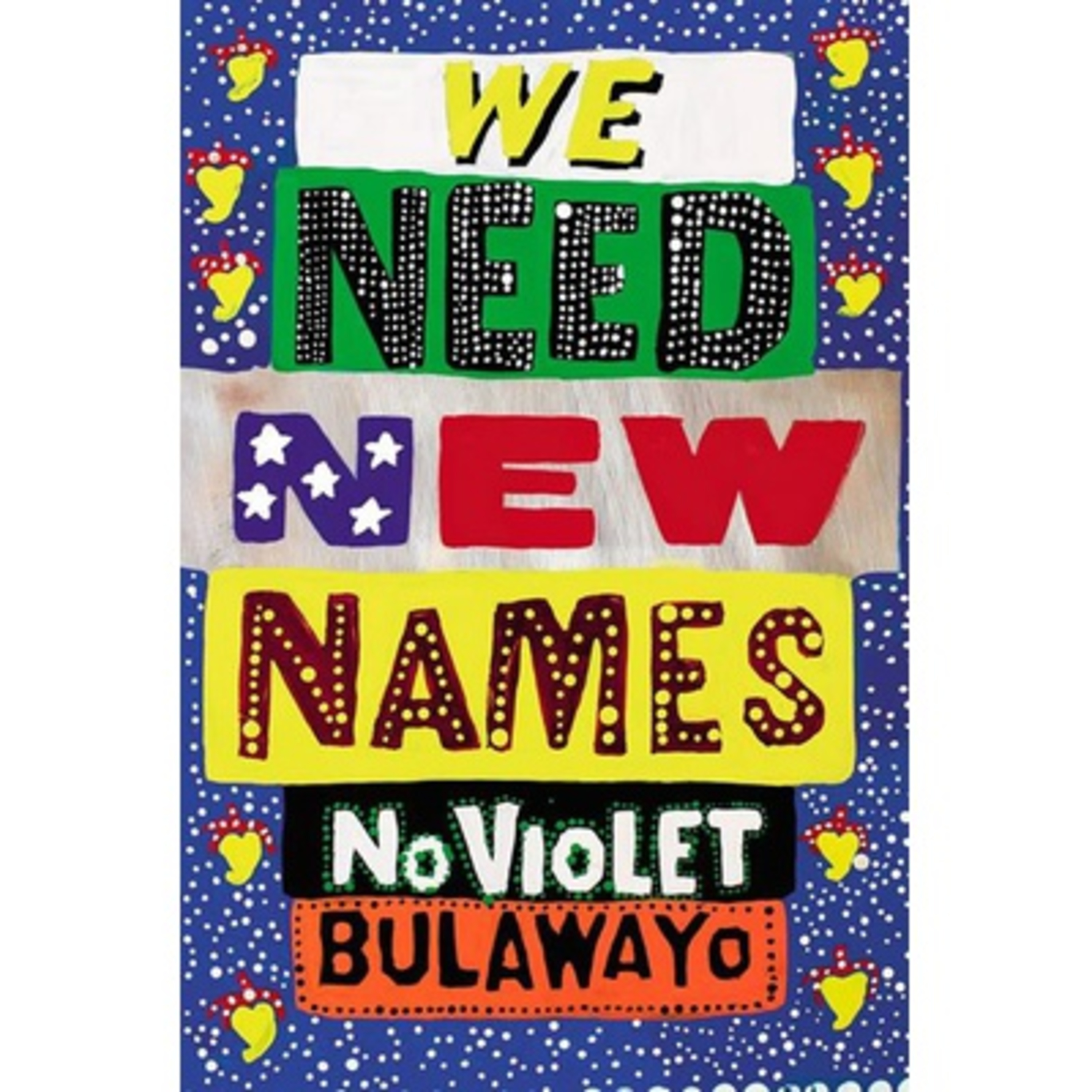 A Book Review - We Need New Names ,Novel by, NoViolet Bulawayo
