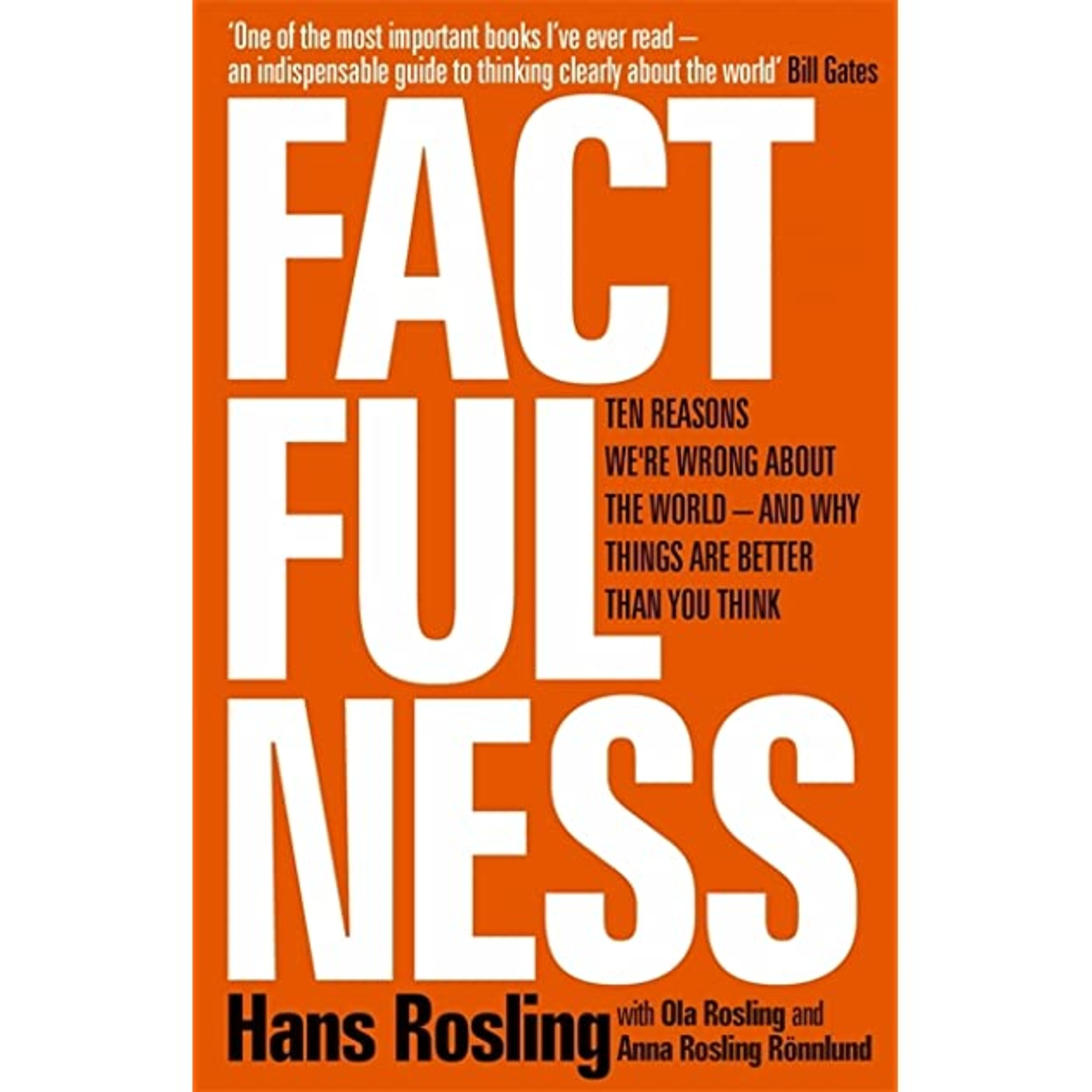 A Book Review - Factfulness- Ten Reasons We're Wrong About the World and Why Things are , Book by, Hans Rosling, Anna Rosling Rönnlund, and Ola Rosling episode artwork