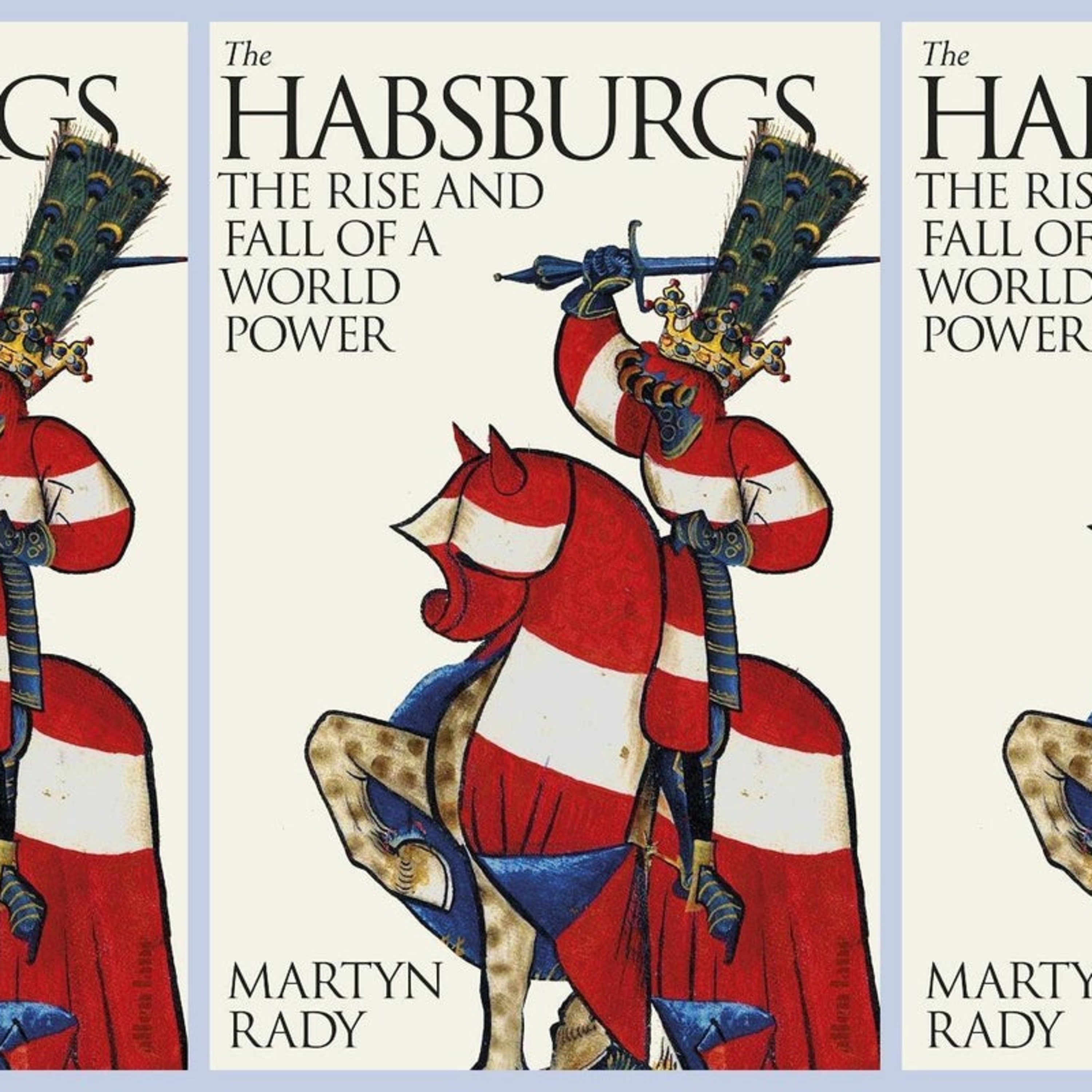 A Book Review - The Habsburgs: To Rule the World Book by Martyn Rady episode artwork