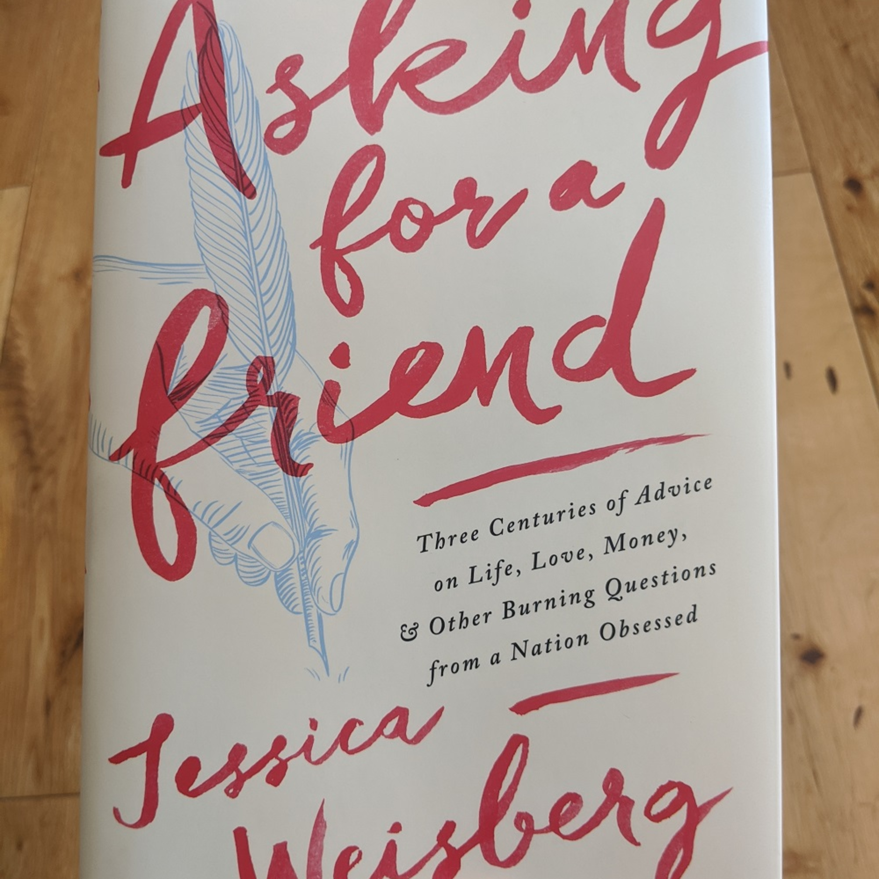 A Book Review - Asking for a Friend: Three Centuries of Advice on Life, Love, Money, and Other Burning Questions from a Nation Obsessed by Jessica Weisberg