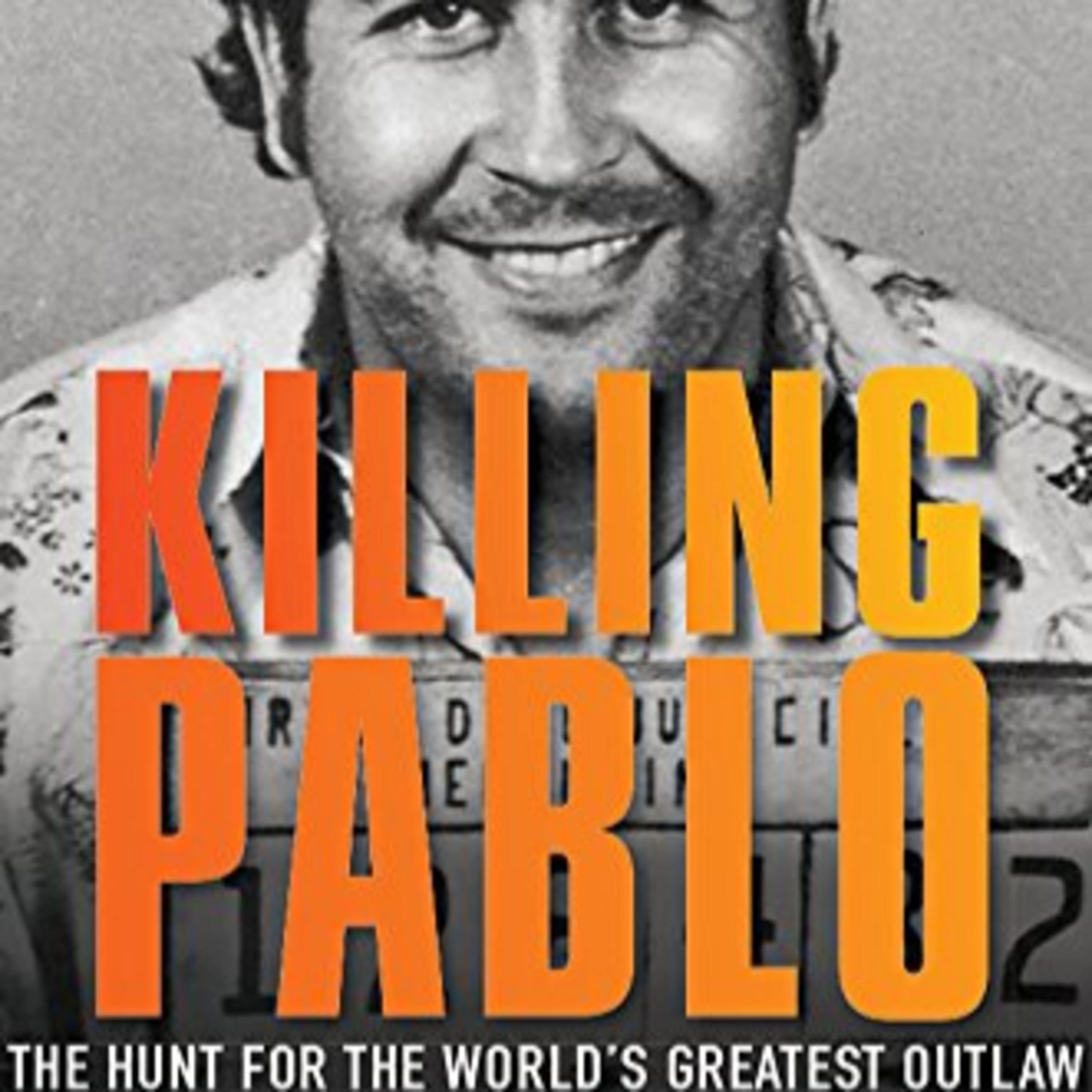 A Book Review - Killing Pablo: The Hunt for the World's Greatest Outlaw by Mark Bowden episode artwork