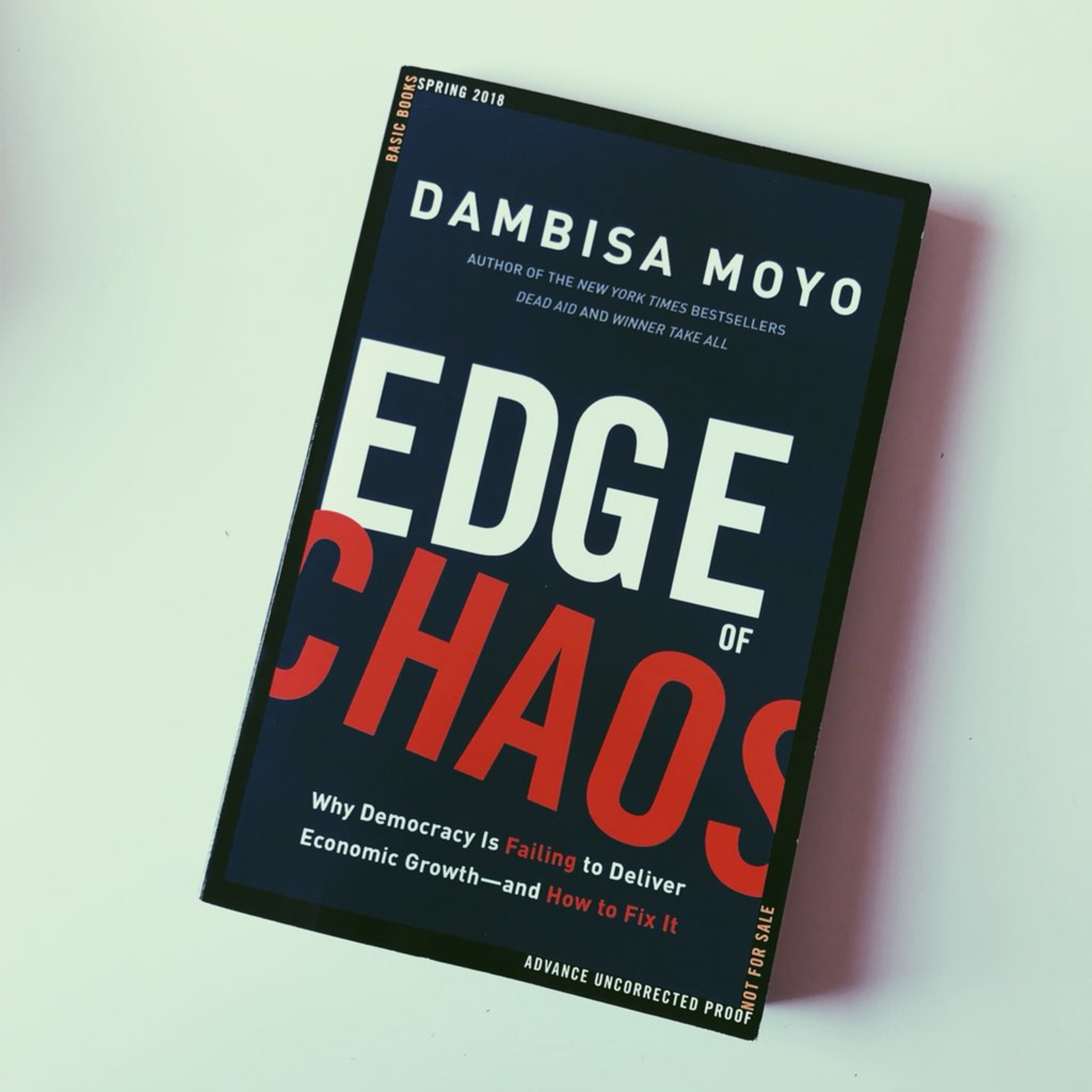A Book Review - Edge of Chaos: Why Democracy Is Failing to Deliver Economic Growth and How to Fix It by Dambisa Moyo