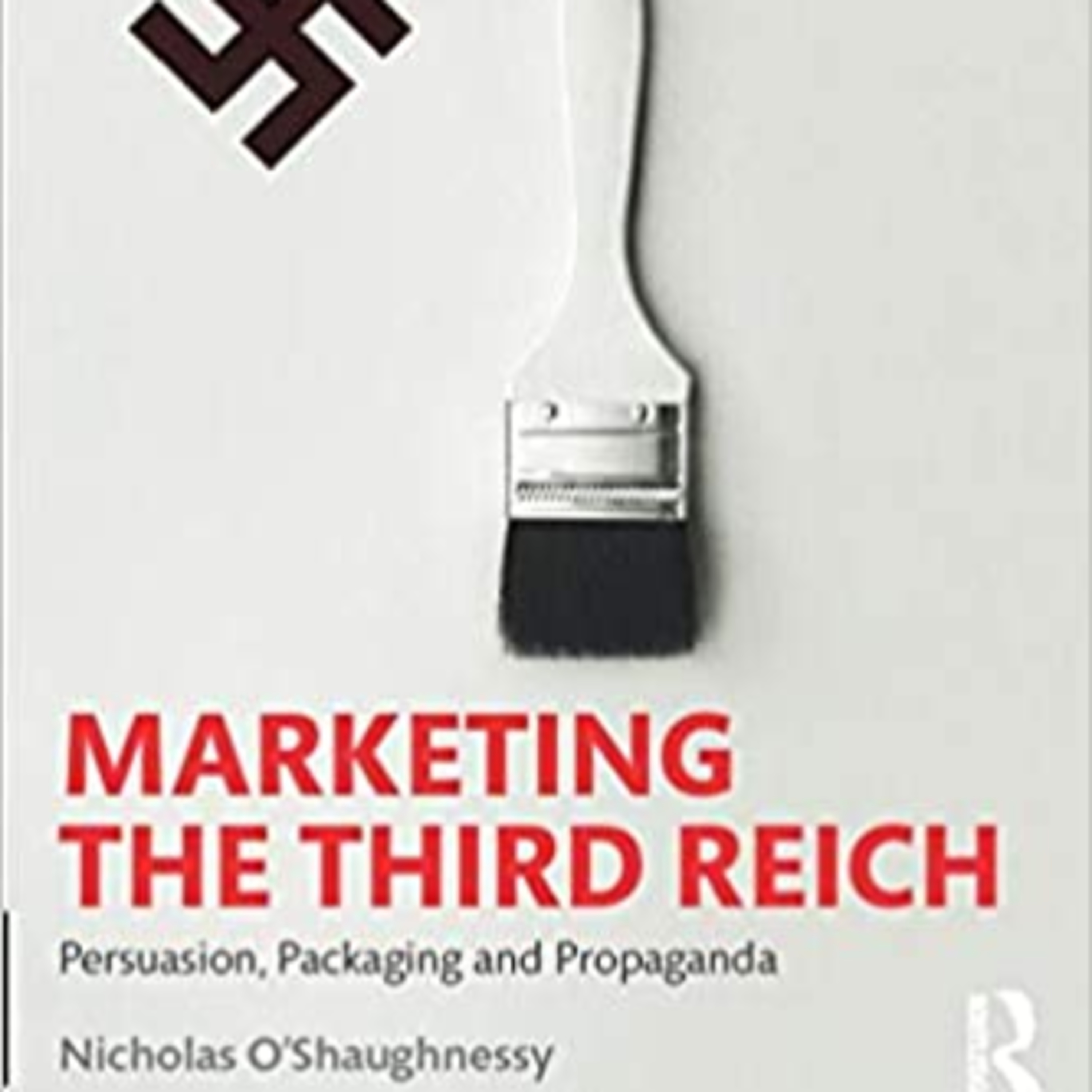 A Book Review - Marketing the Third Reich: Persuasion, Packaging and Propaganda Book by John O'Shaughnessy episode artwork