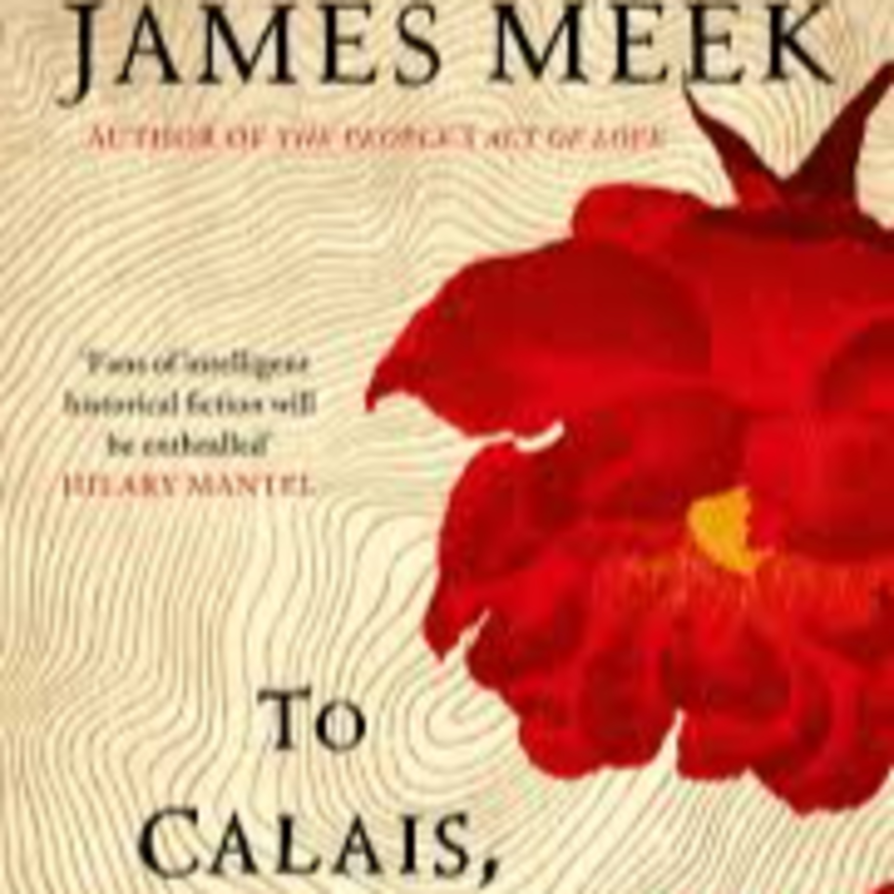 A Book Review - To Calais, in Ordinary Time by James Meek episode artwork