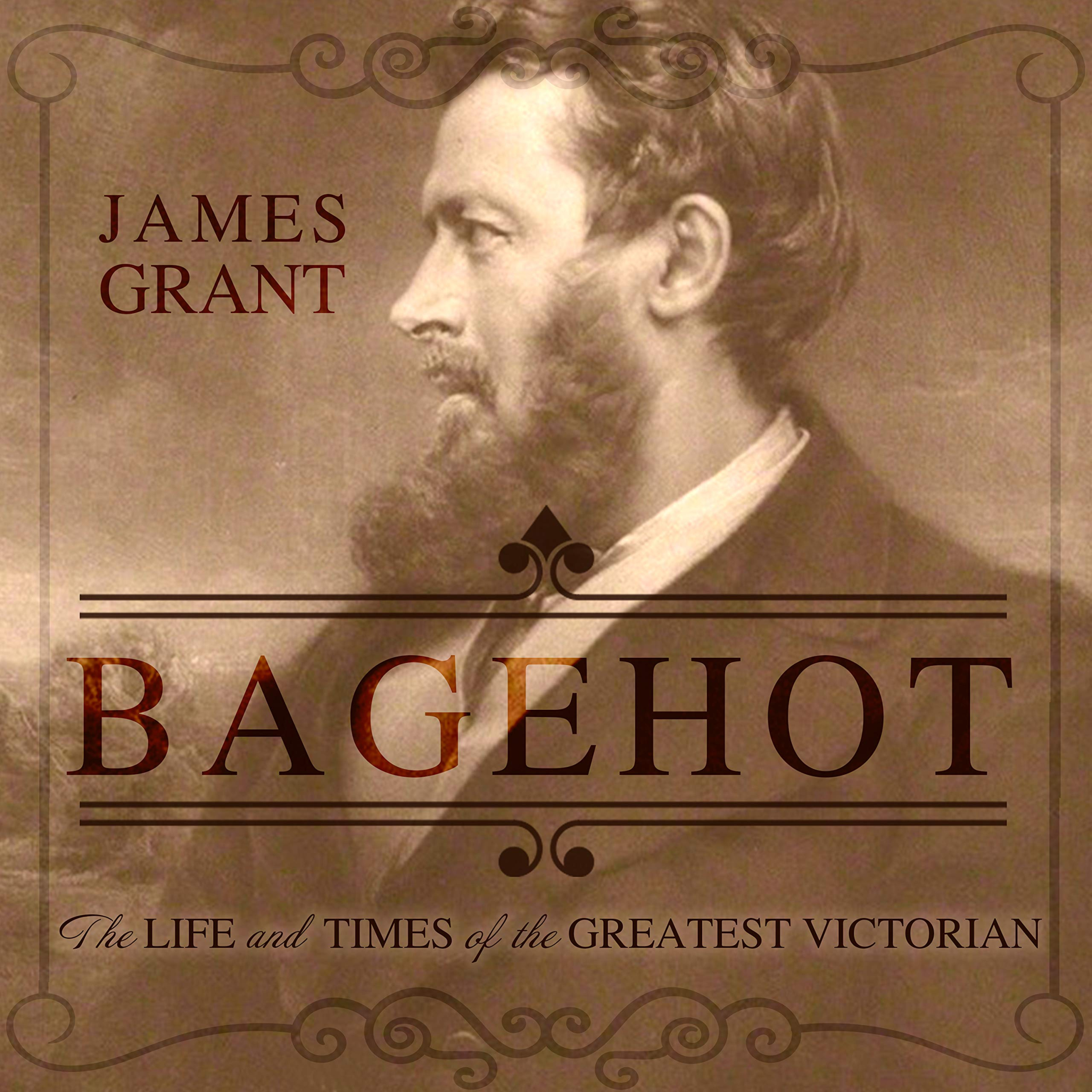 A Book Review - Bagehot: The Life and Times of the Greatest Victorian Book by James Grant episode artwork