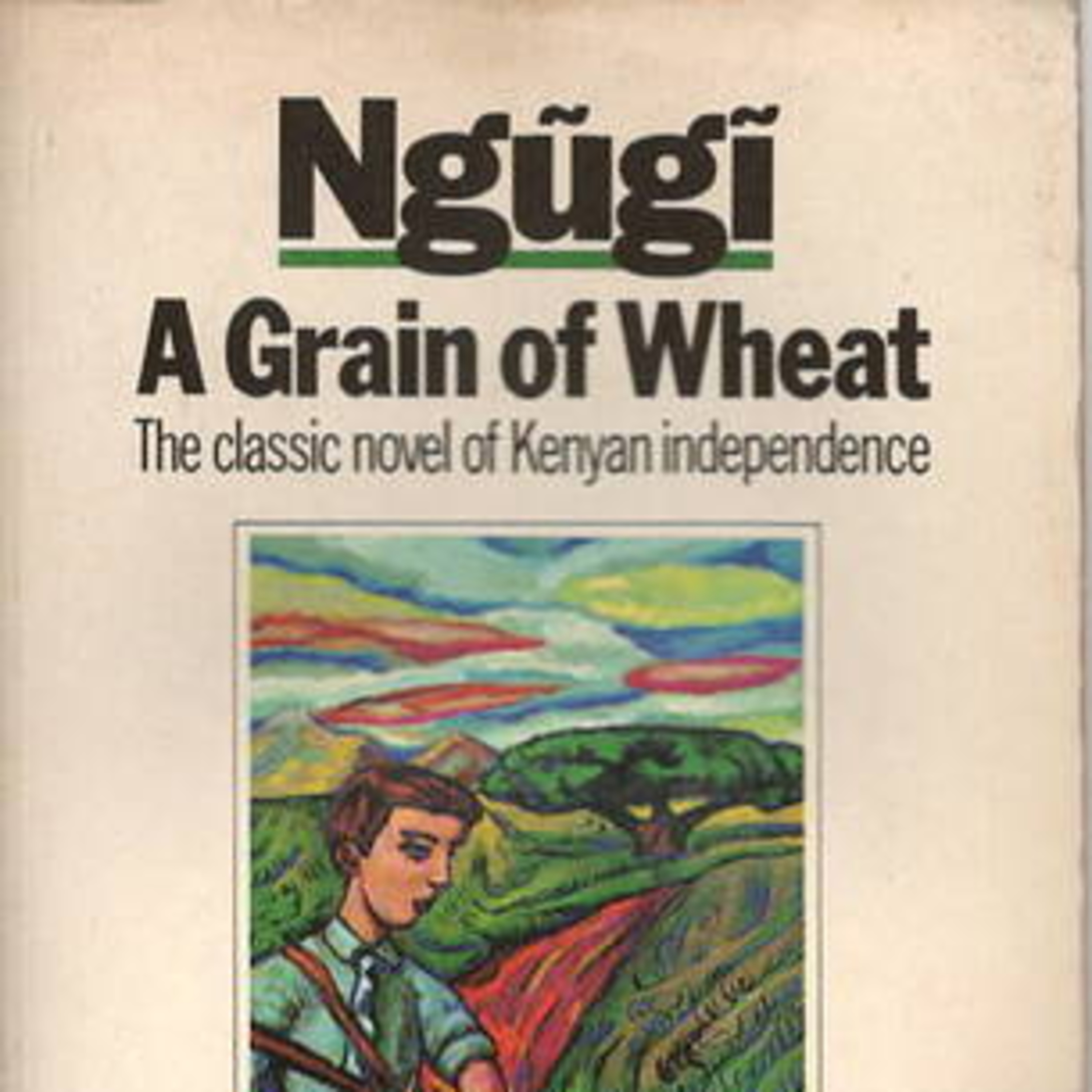 A Book Review - A Grain of Wheat Novel by Ngũgĩ wa Thiong'o