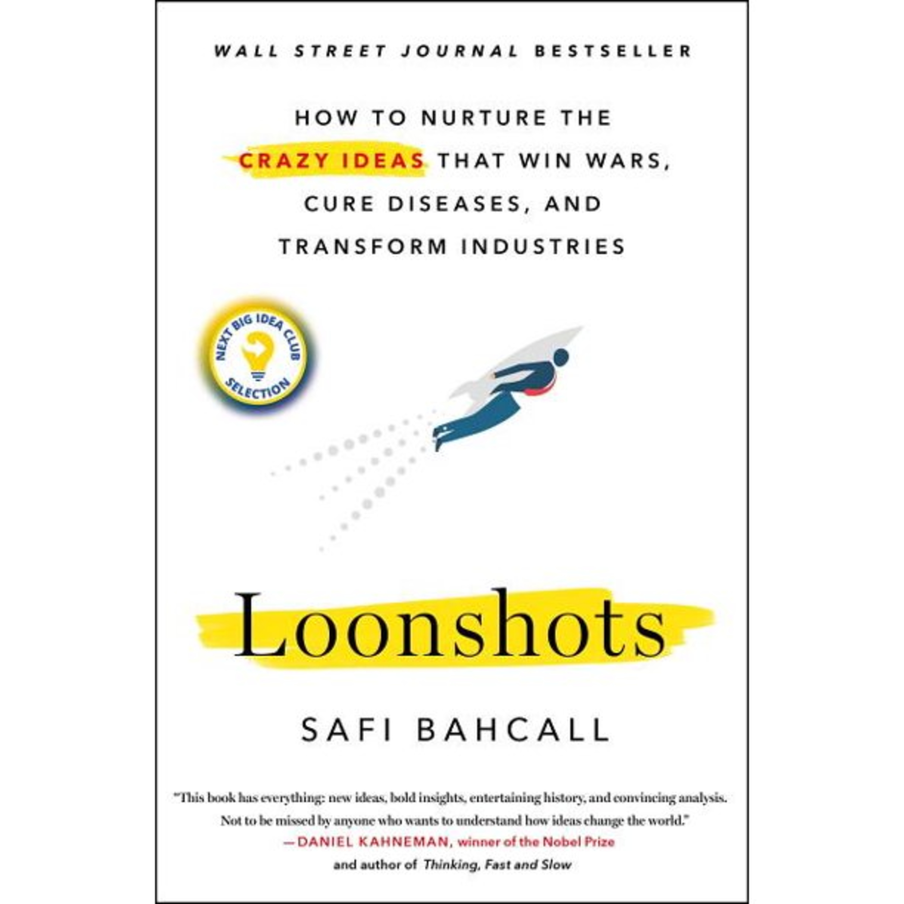 A Book Review - Loonshots: How to Nurture the Crazy Ideas That Win Wars, Cure Diseases, and Transform Industries by Safi Bahcall episode artwork