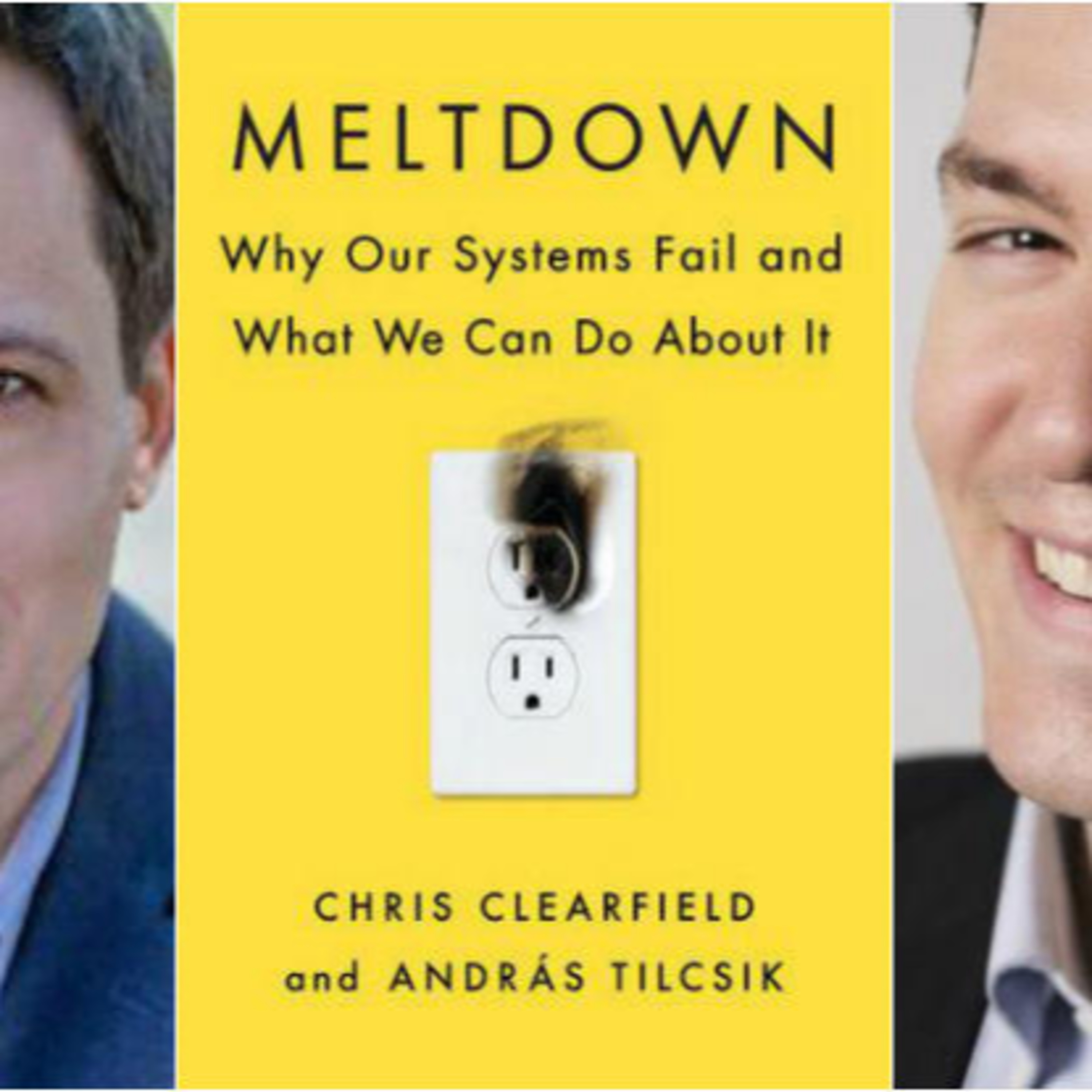 A Book Review - Meltdown:Why Our Systems Fail and What We Can Do about It, Book by András Tilcsik and Chris Clearfield episode artwork