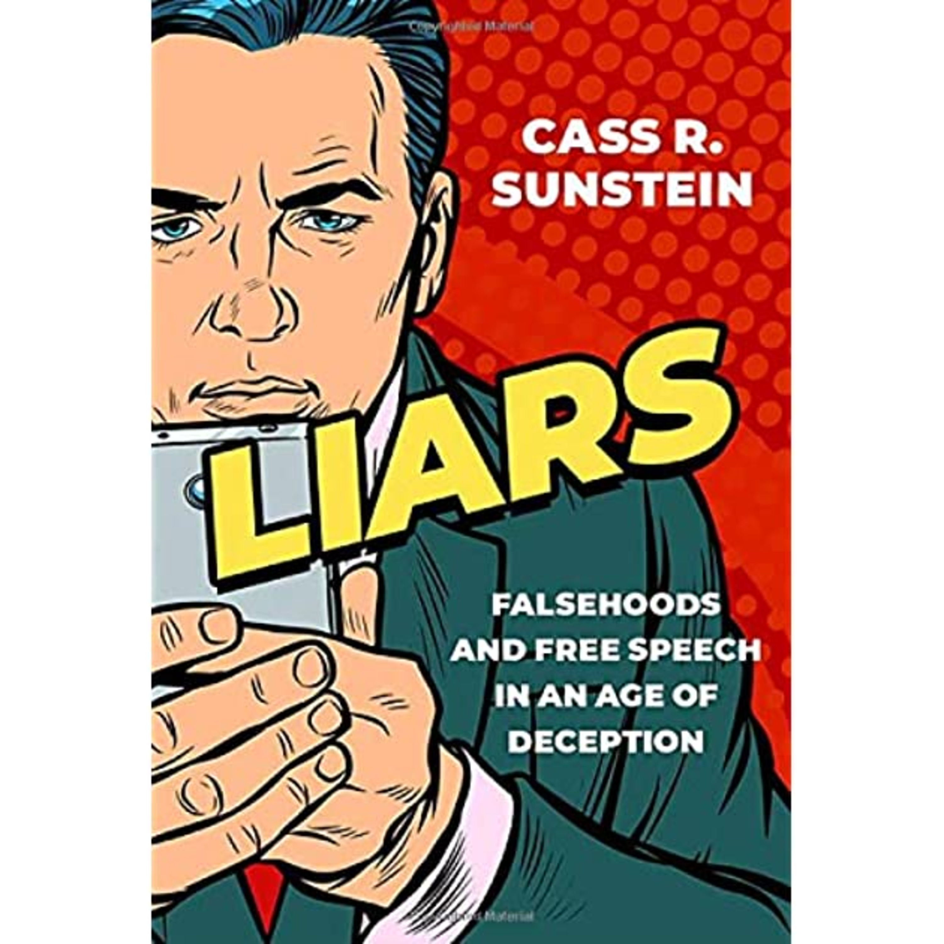 A Book Review - Liars: Falsehoods and Free Speech in an Age of Deception (INALIENABLE RIGHTS) by Cass R. Sunstein