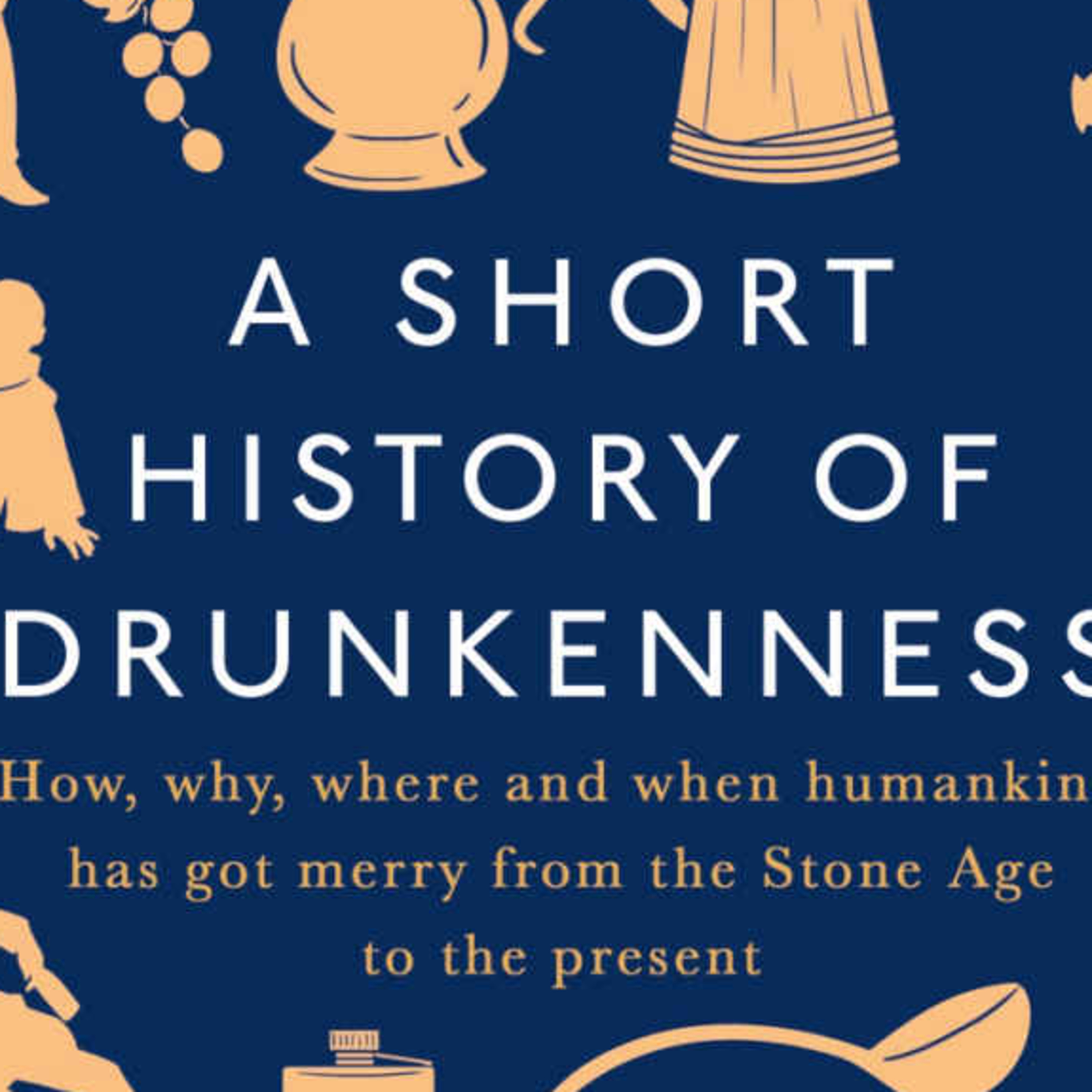 A Book Review - A Short History of Drunkenness Book by Mark Forsyth episode artwork