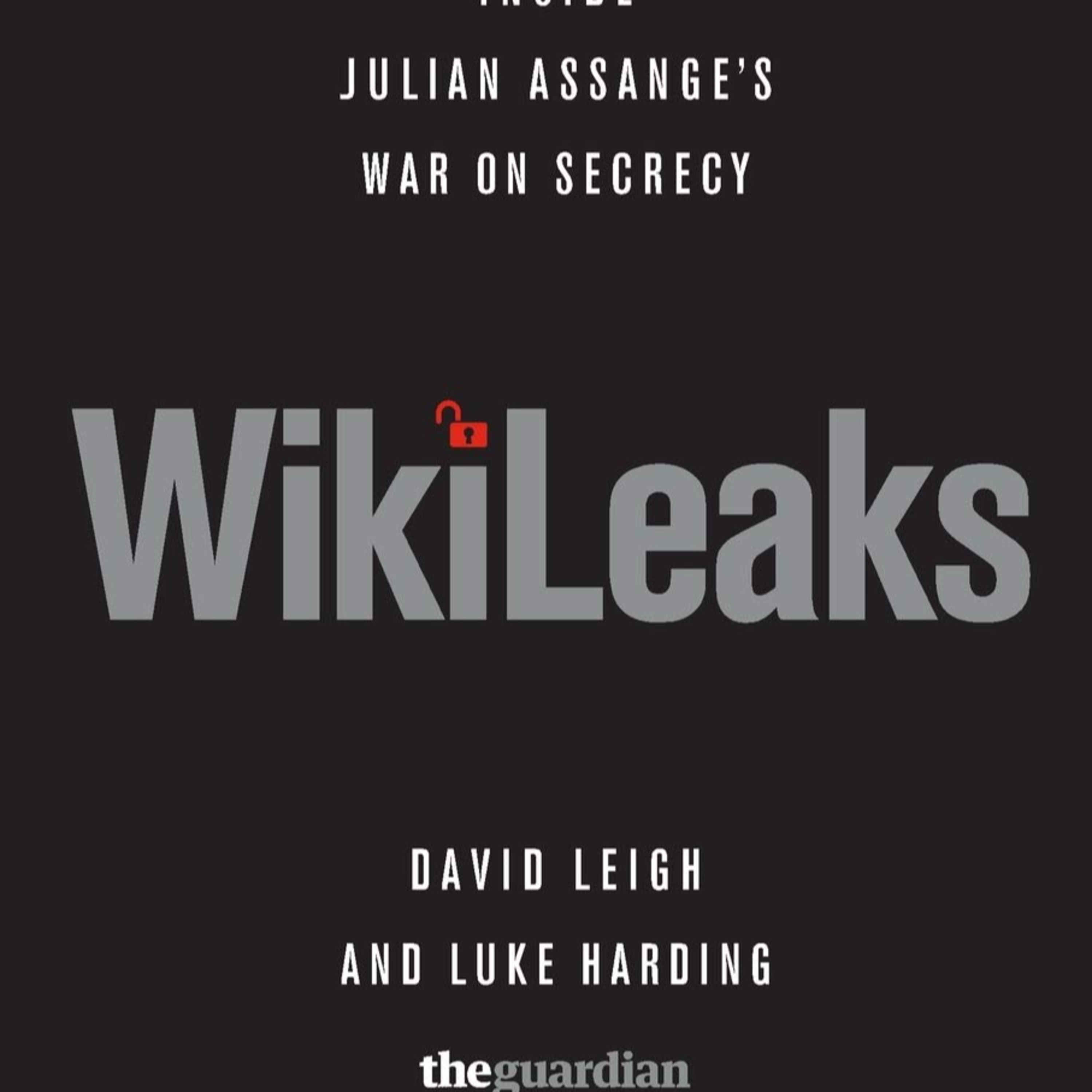 A Book Review - WikiLeaks: Inside Julian Assange's War on Secrecy Book by David Leigh and Luke Harding episode artwork