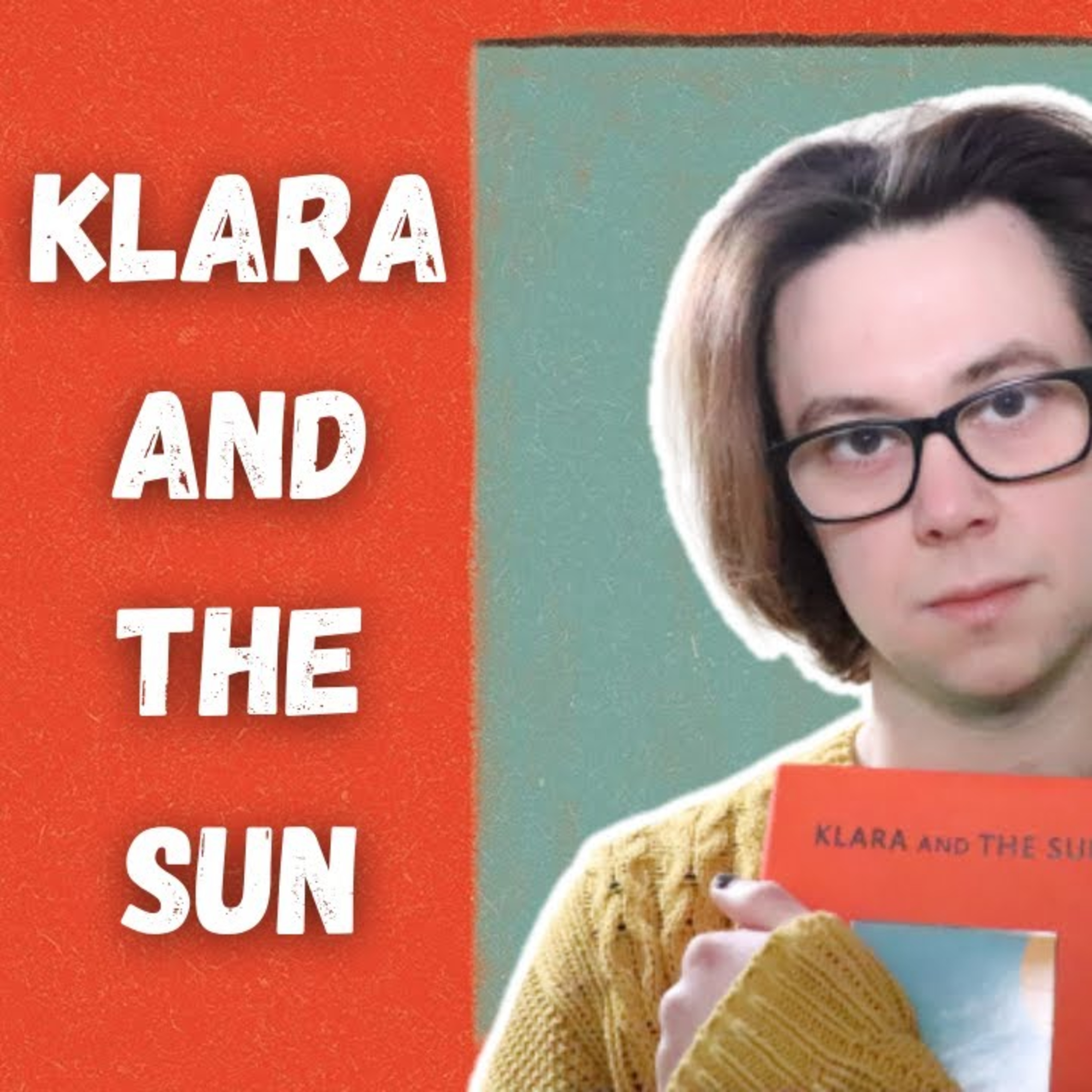 A Book Review - Klara and the Sun Novel by Kazuo Ishiguro episode artwork