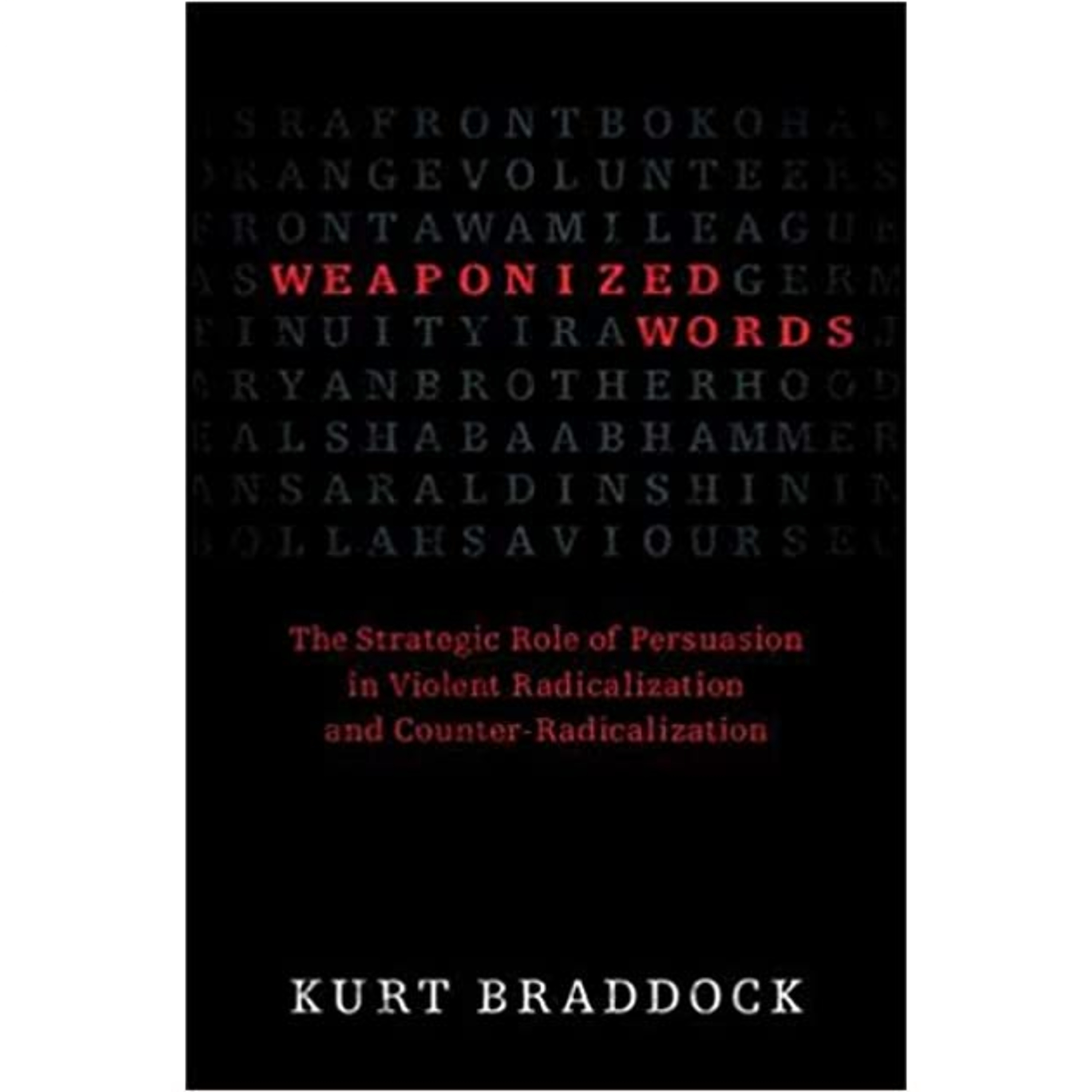 A Book Review - Weaponized Words: The Strategic Role of Persuasion in Violent Radicalization and Counter-Radicalization by Kurt Braddock episode artwork