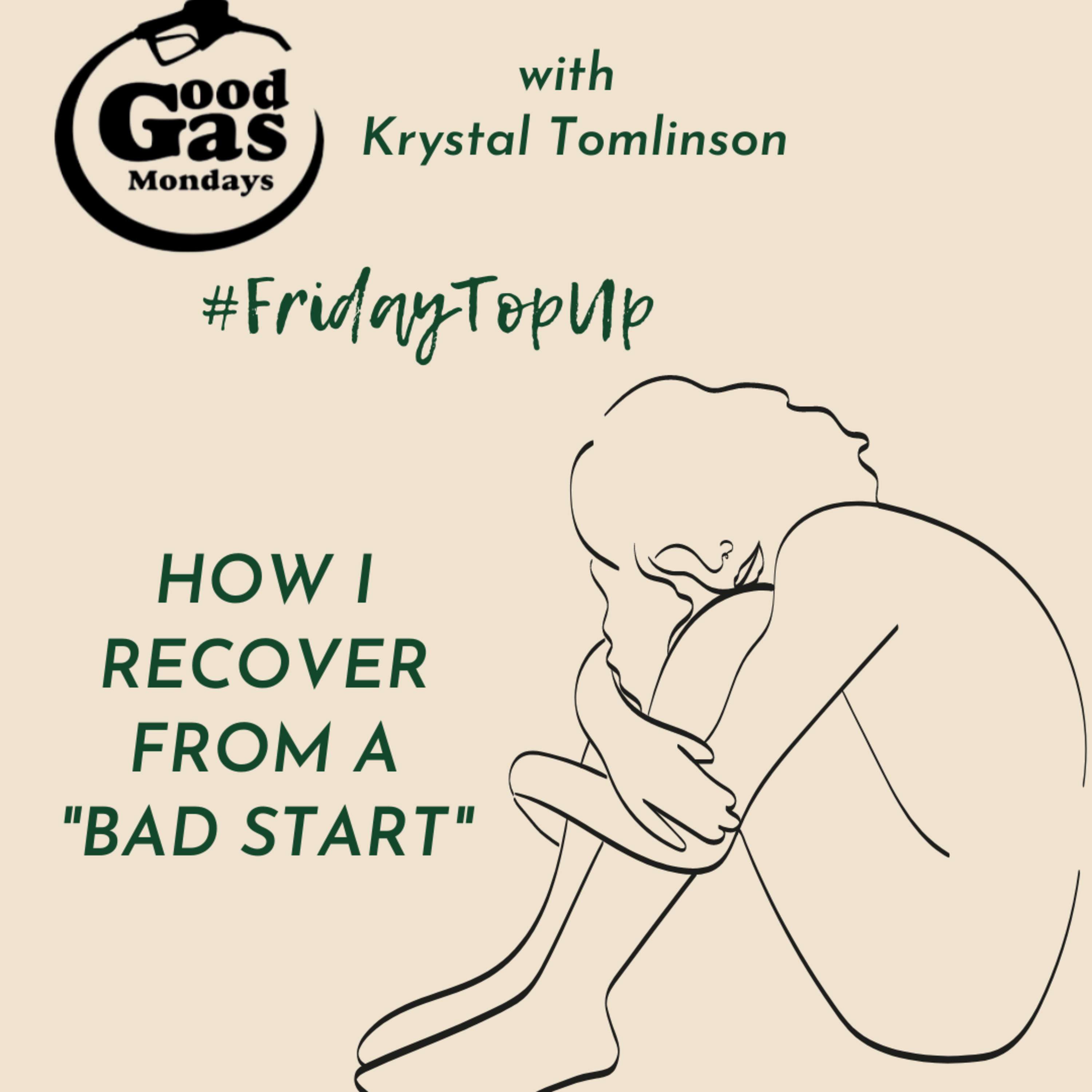 EP 35 - #FridayTopUp. How I recover from a "Bad Start" episode artwork