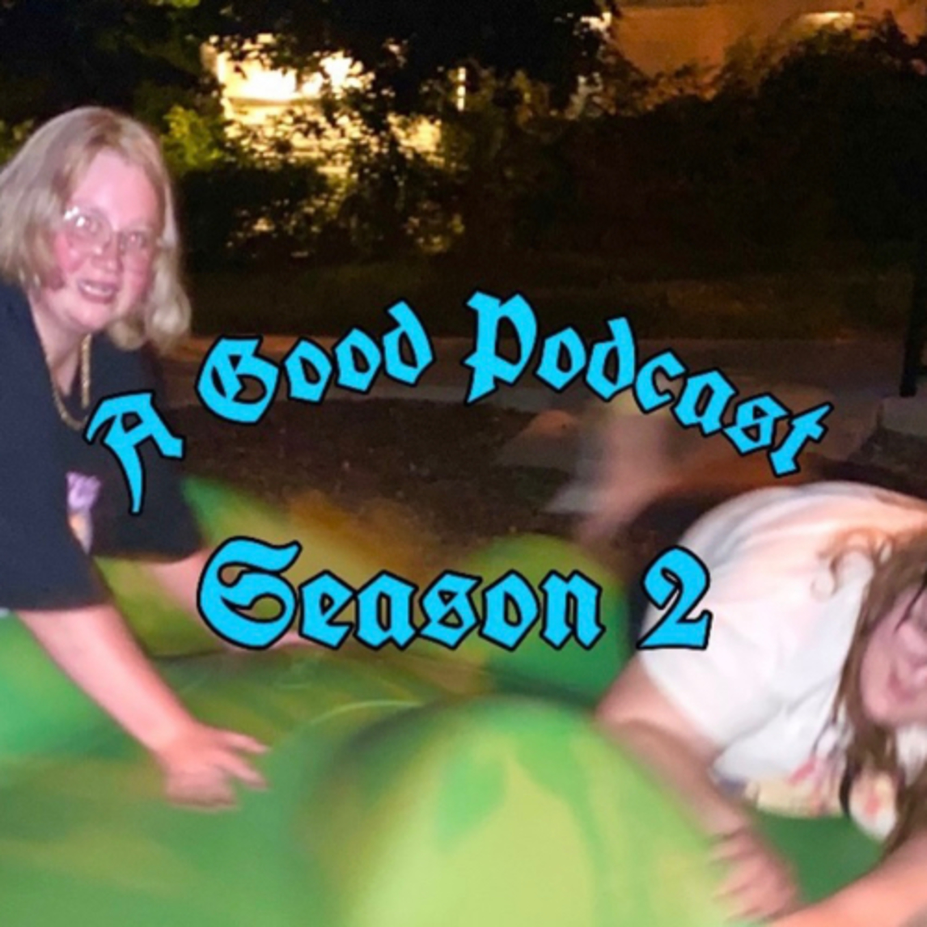 A Good Podcast