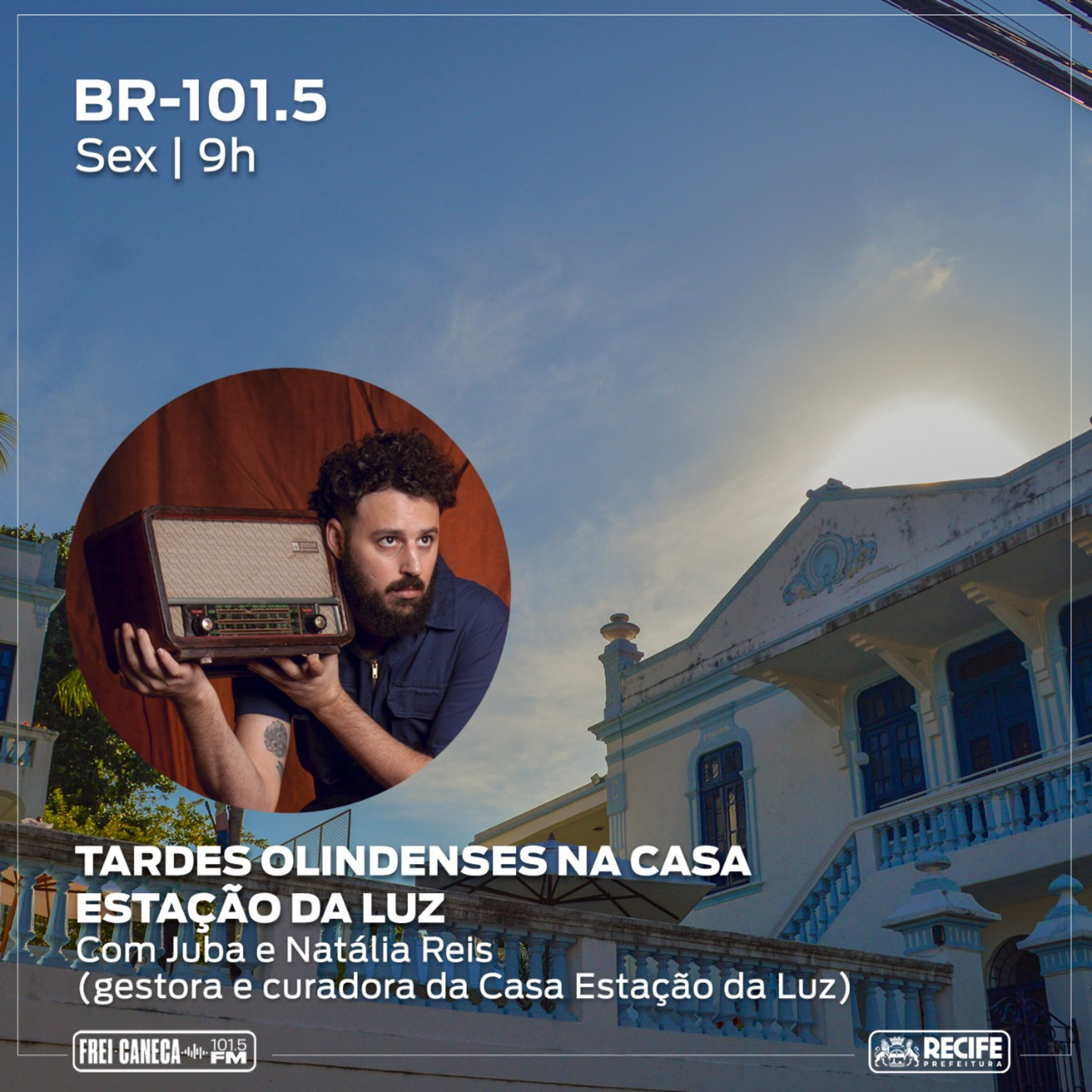 BR 101.5 - "Tardes Olindenses" na Casa Estação da Luz episode artwork