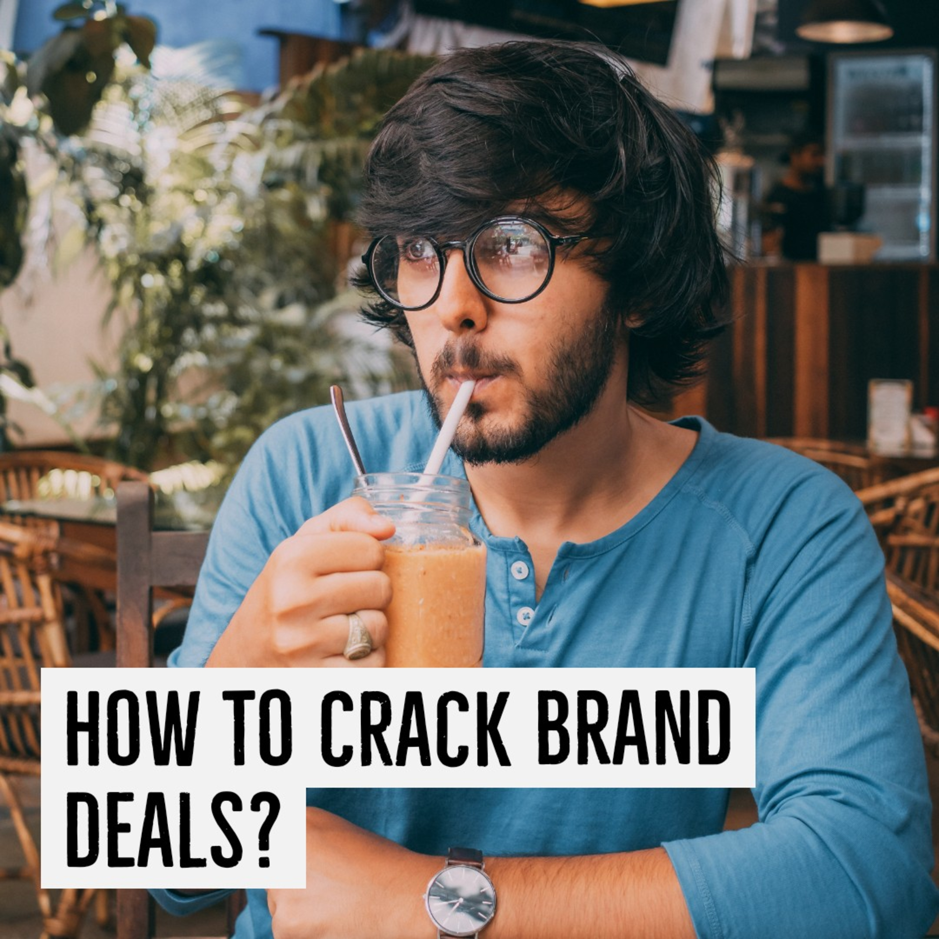 How to CRACK BRAND DEALS? - A complete guide