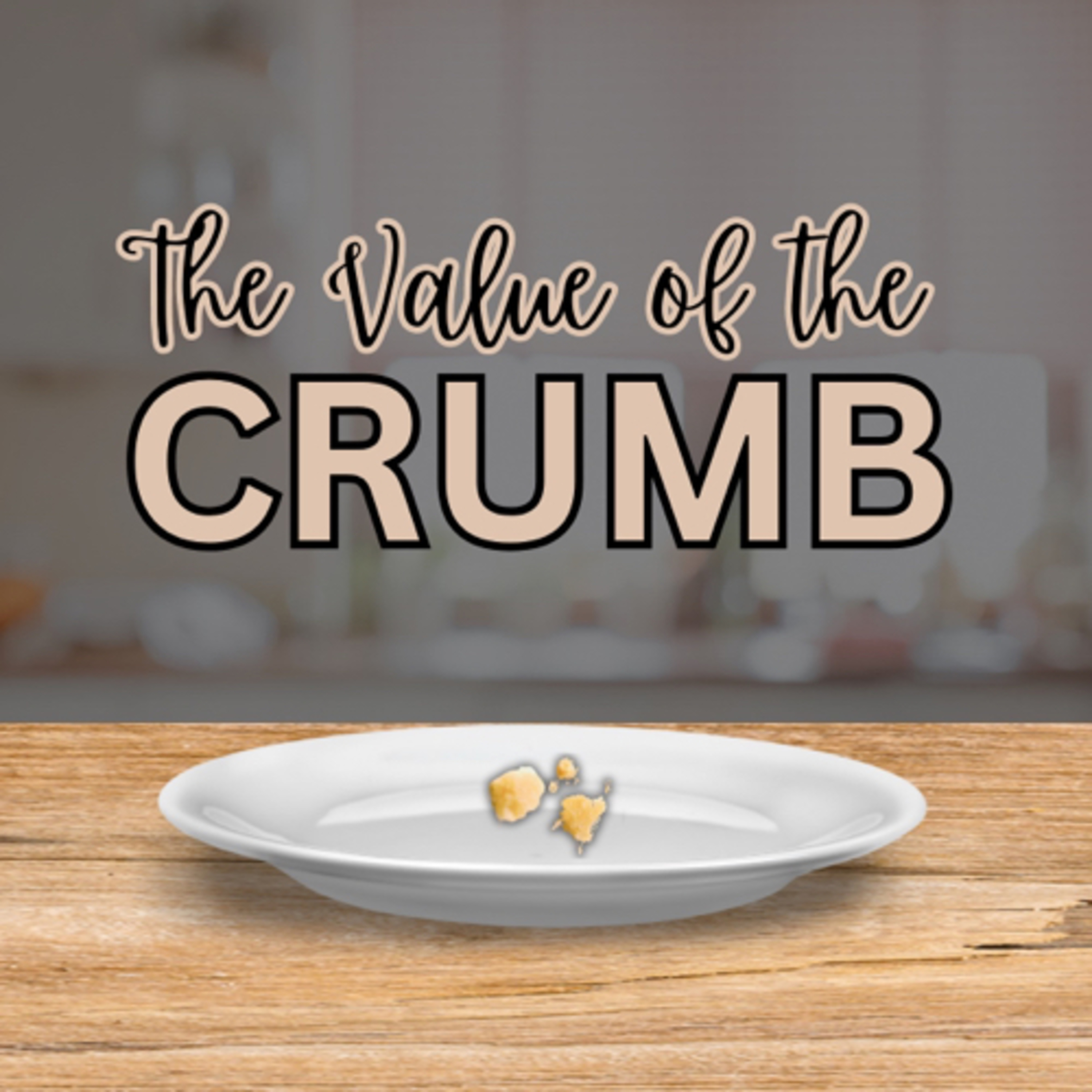 The Value of the Crumb  episode artwork