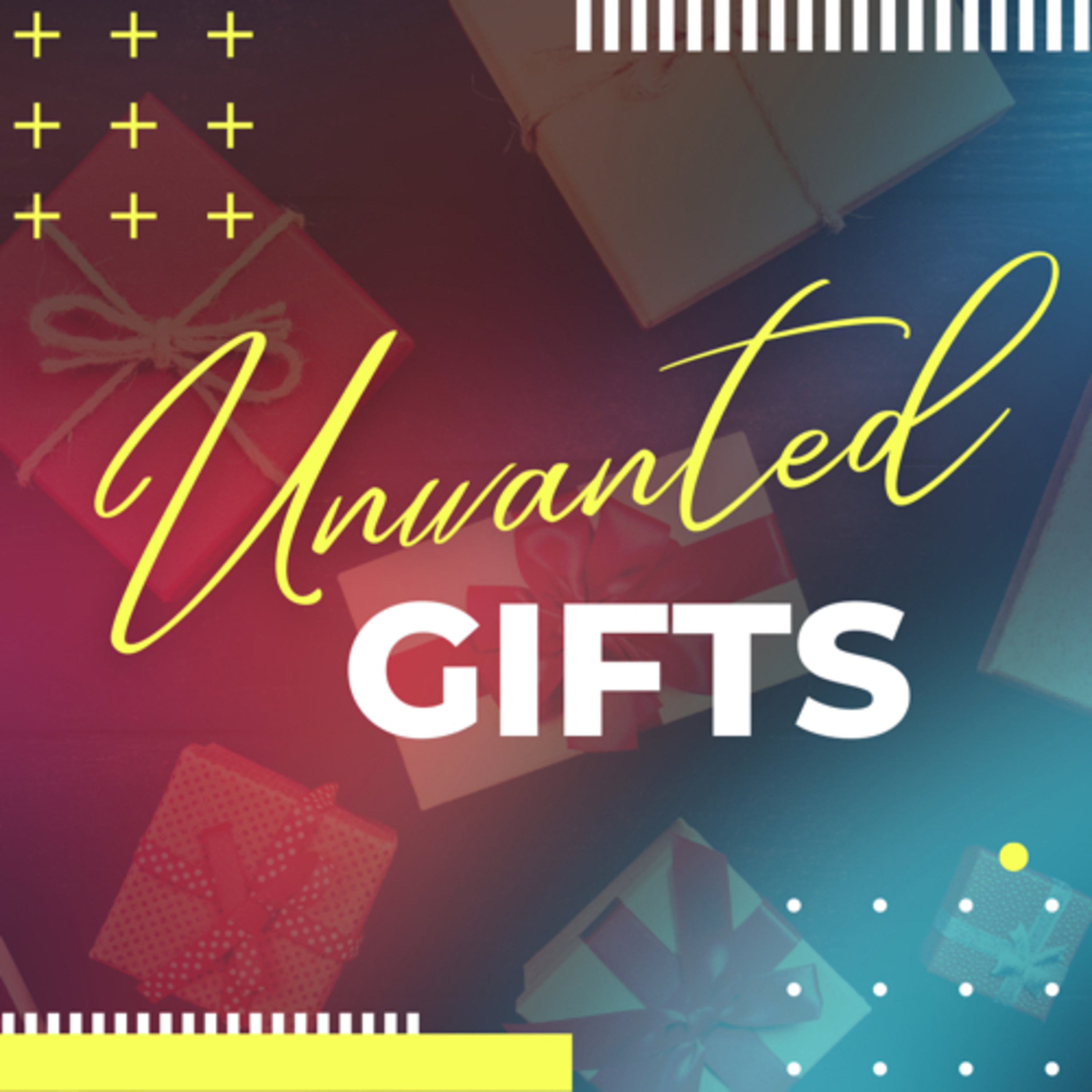 Unwanted Gifts  episode artwork