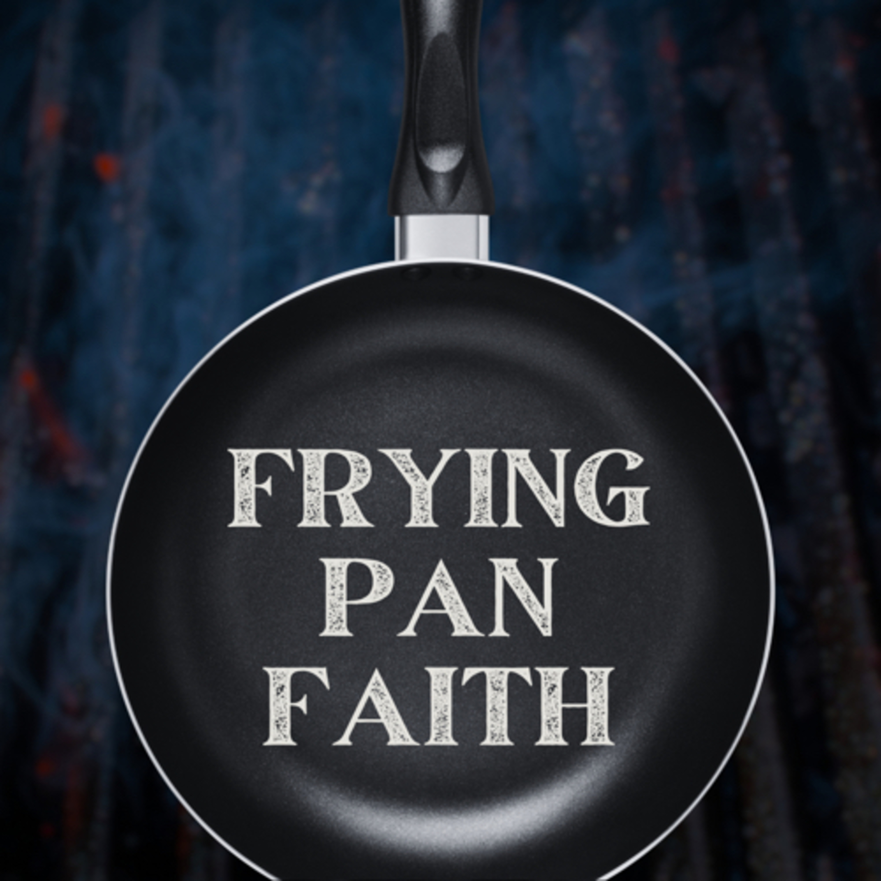 Frying Pan Faith episode artwork