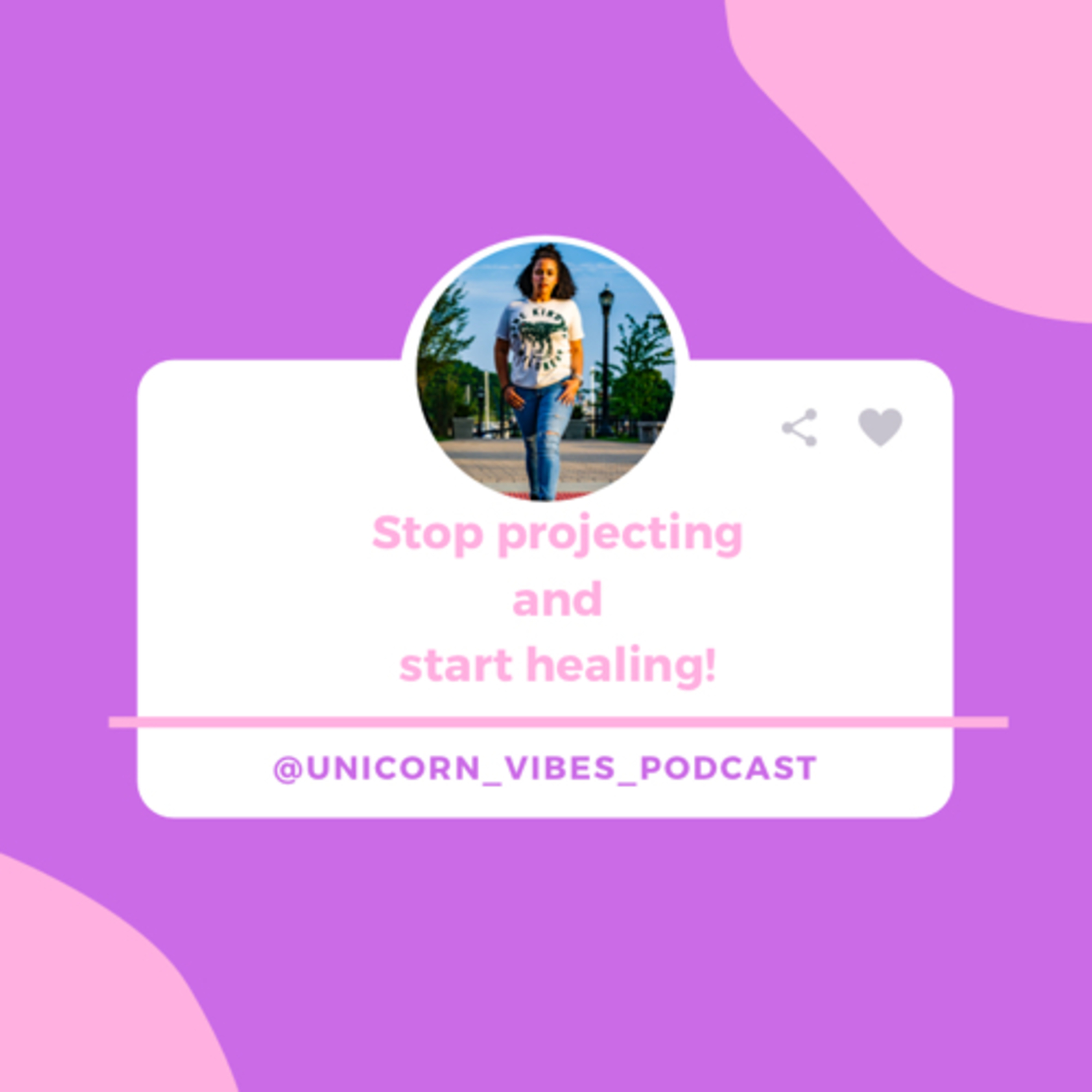 Stop projecting and start healing! episode artwork