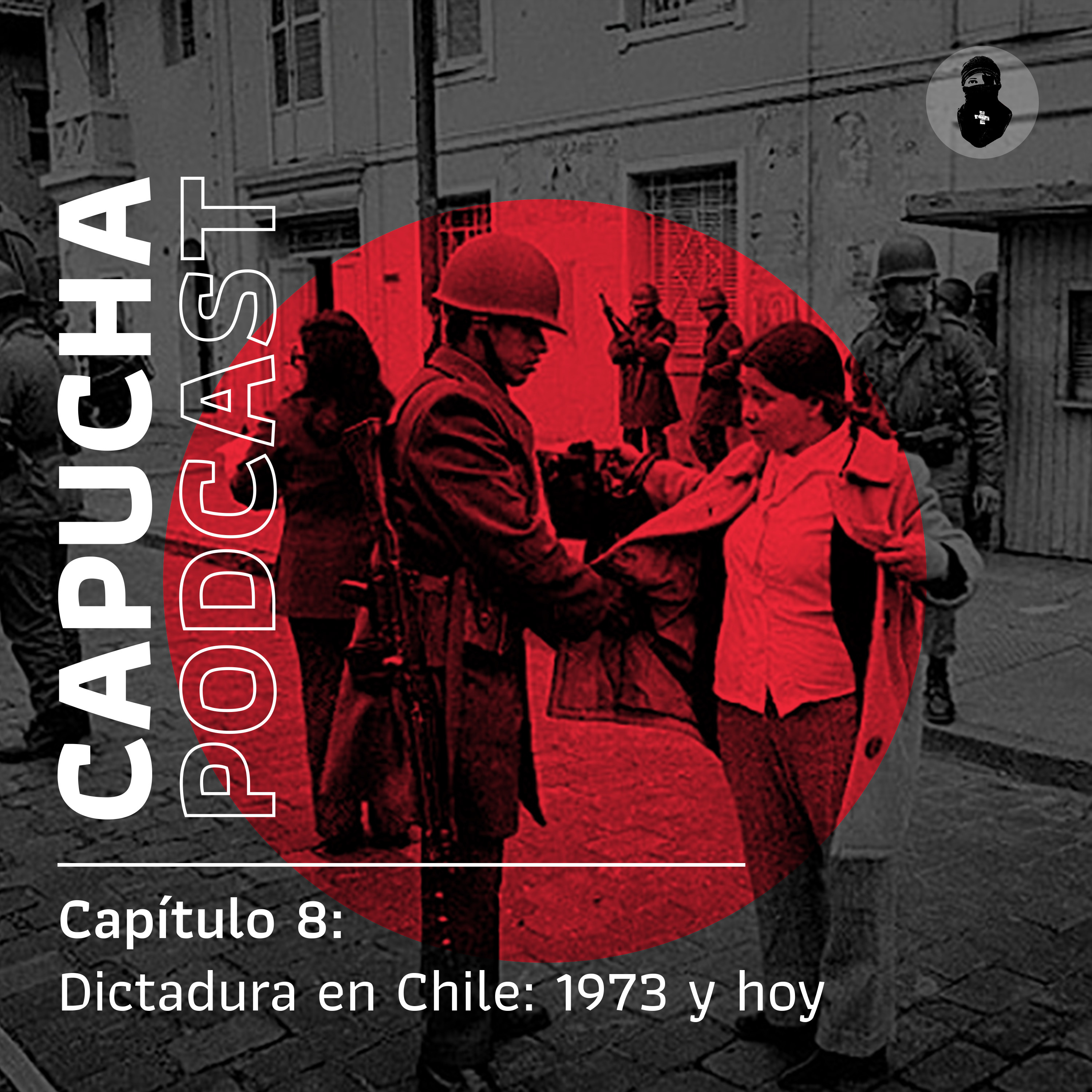 Capitulo 8: Dictadura en Chile: 1973 y hoy